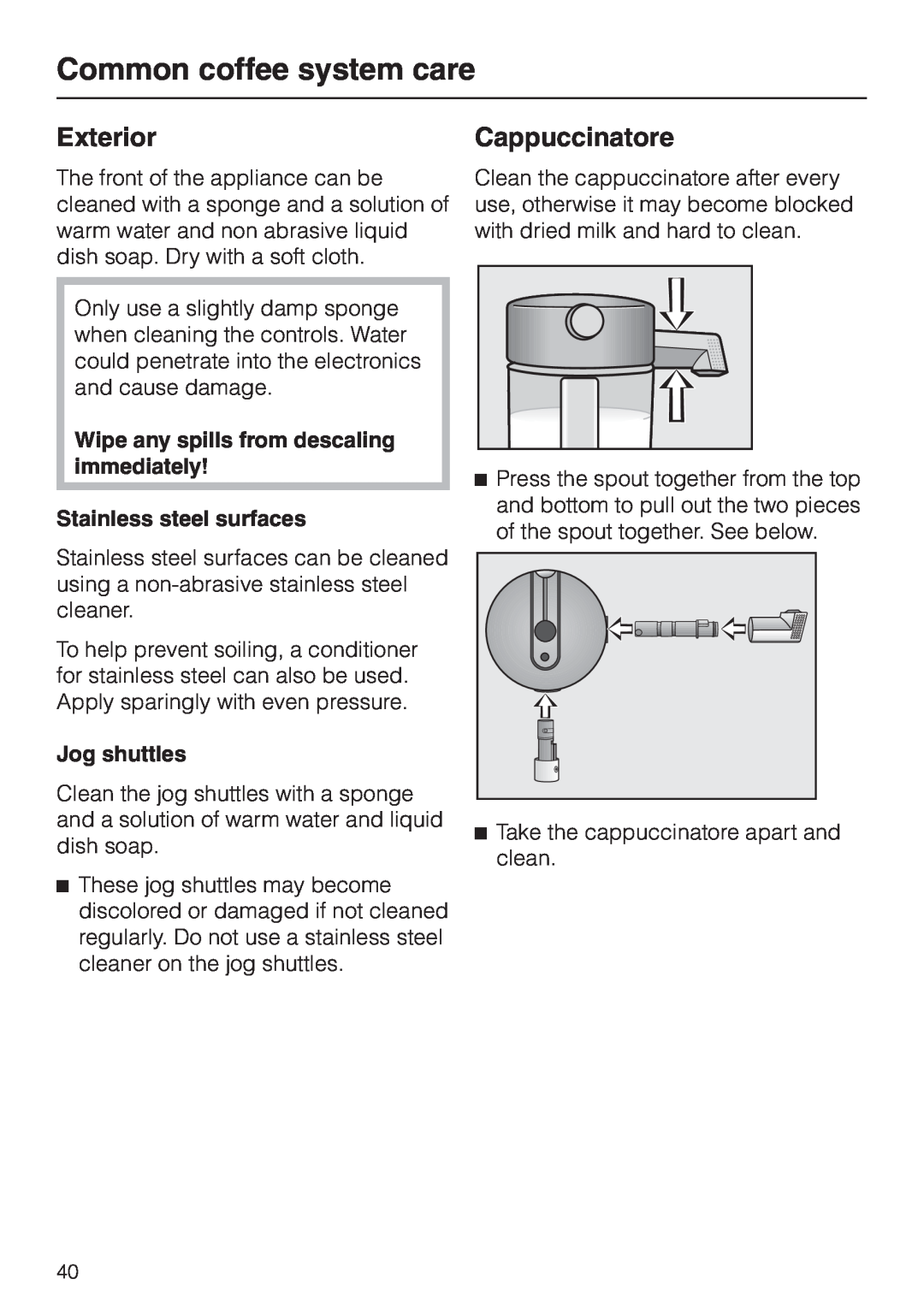 Miele CVA 2650 Exterior, Cappuccinatore, Wipe any spills from descaling immediately, Stainless steel surfaces 