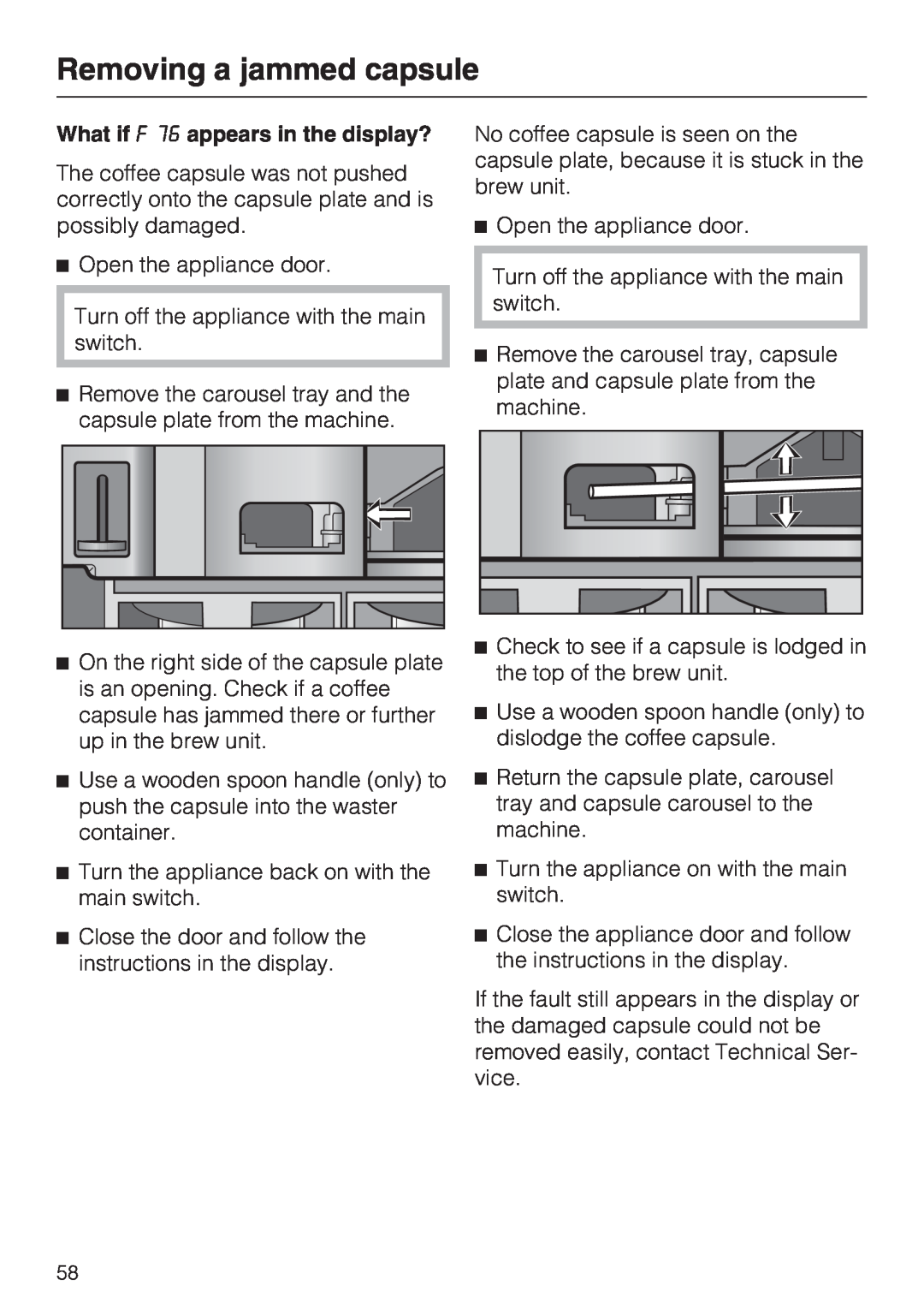 Miele CVA 2652 installation instructions Removing a jammed capsule, What if F 76 appears in the display? 