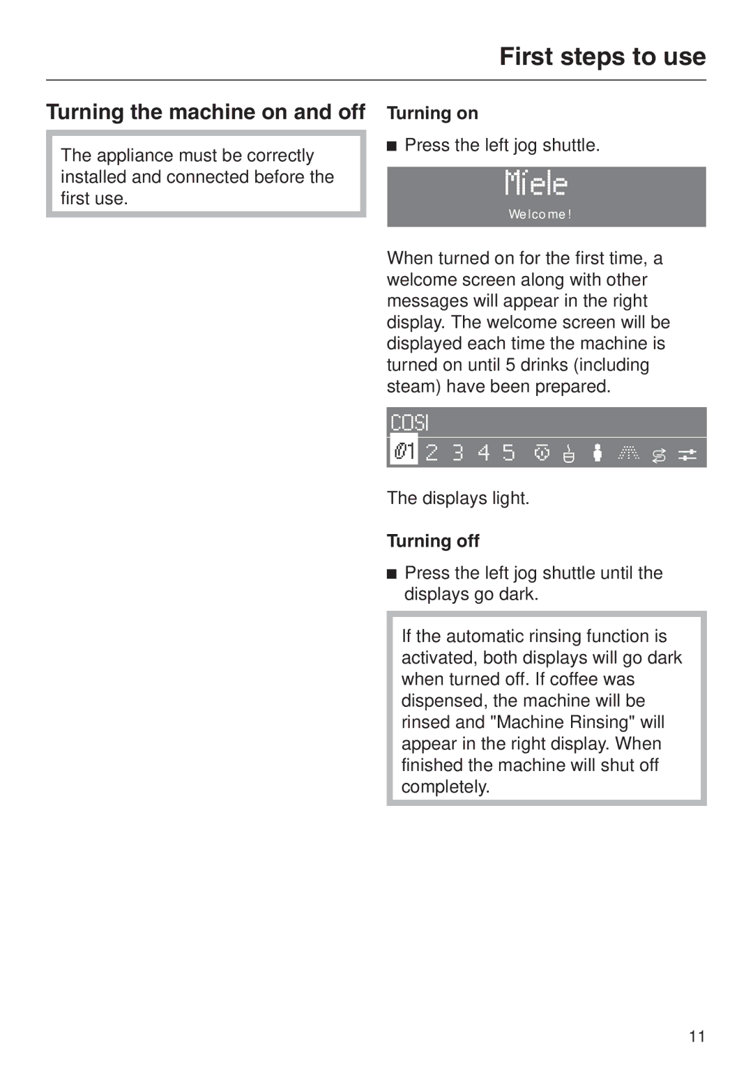 Miele CVA 2660 installation instructions First steps to use, Turning the machine on and off, Turning on, Turning off 