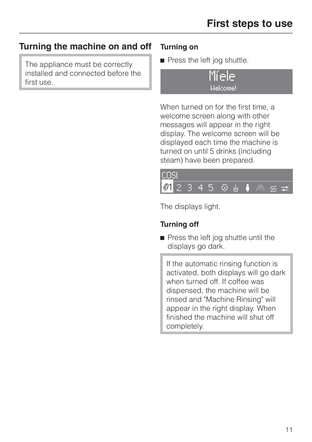 Miele CVA 2660 manual First steps to use, Turning the machine on and off, Turning on, Turning off 