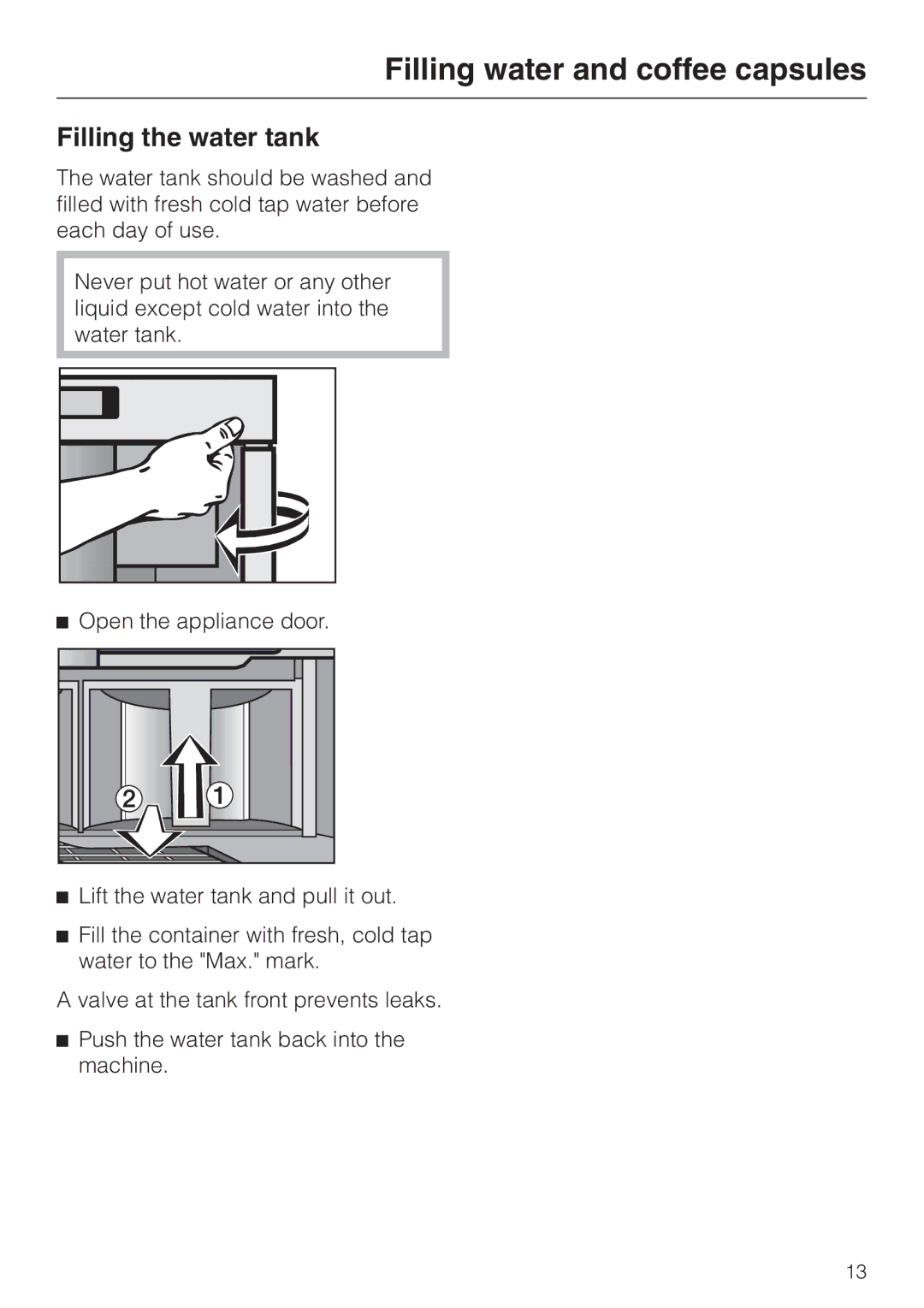 Miele CVA 2660 manual Filling water and coffee capsules, Filling the water tank, Open the appliance door 