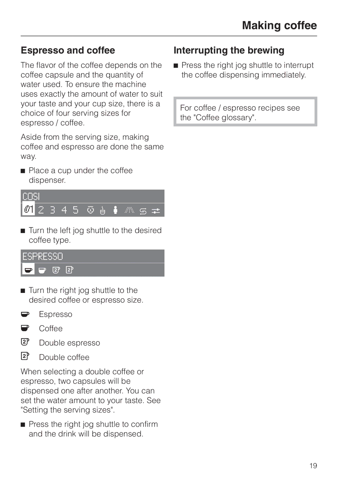 Miele CVA 2660 manual Espresso and coffee, Interrupting the brewing 