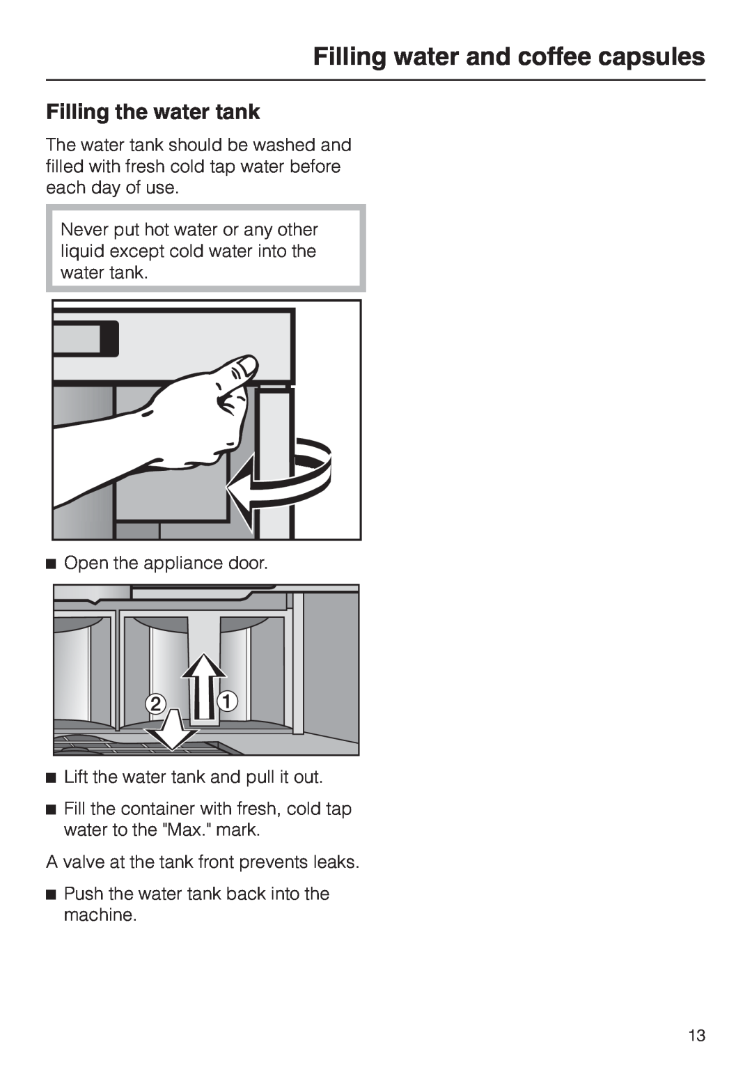 Miele CVA 2660 installation instructions Filling water and coffee capsules, Filling the water tank 
