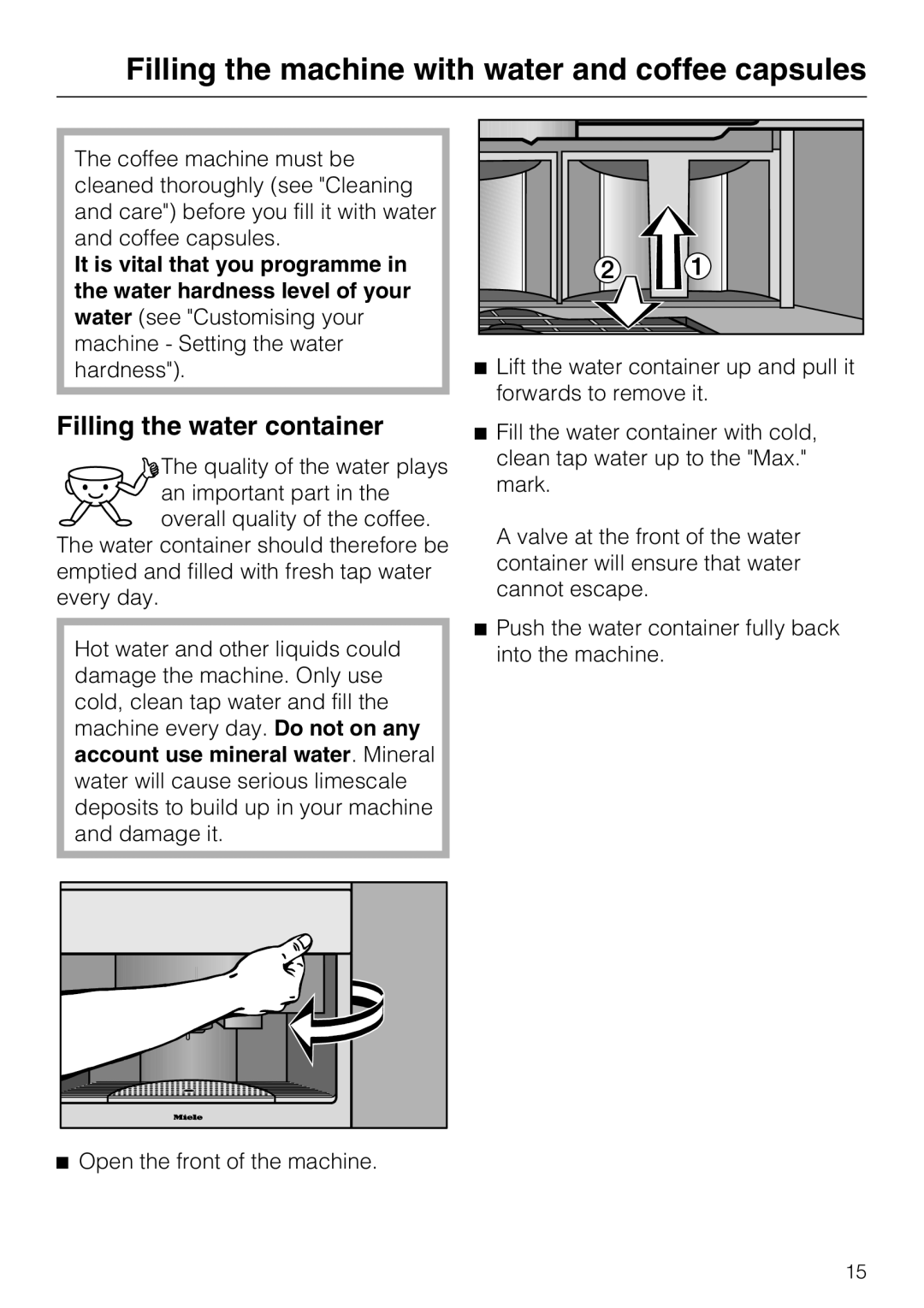 Miele CVA 3650 installation instructions Filling the water container, Open the front of the machine 