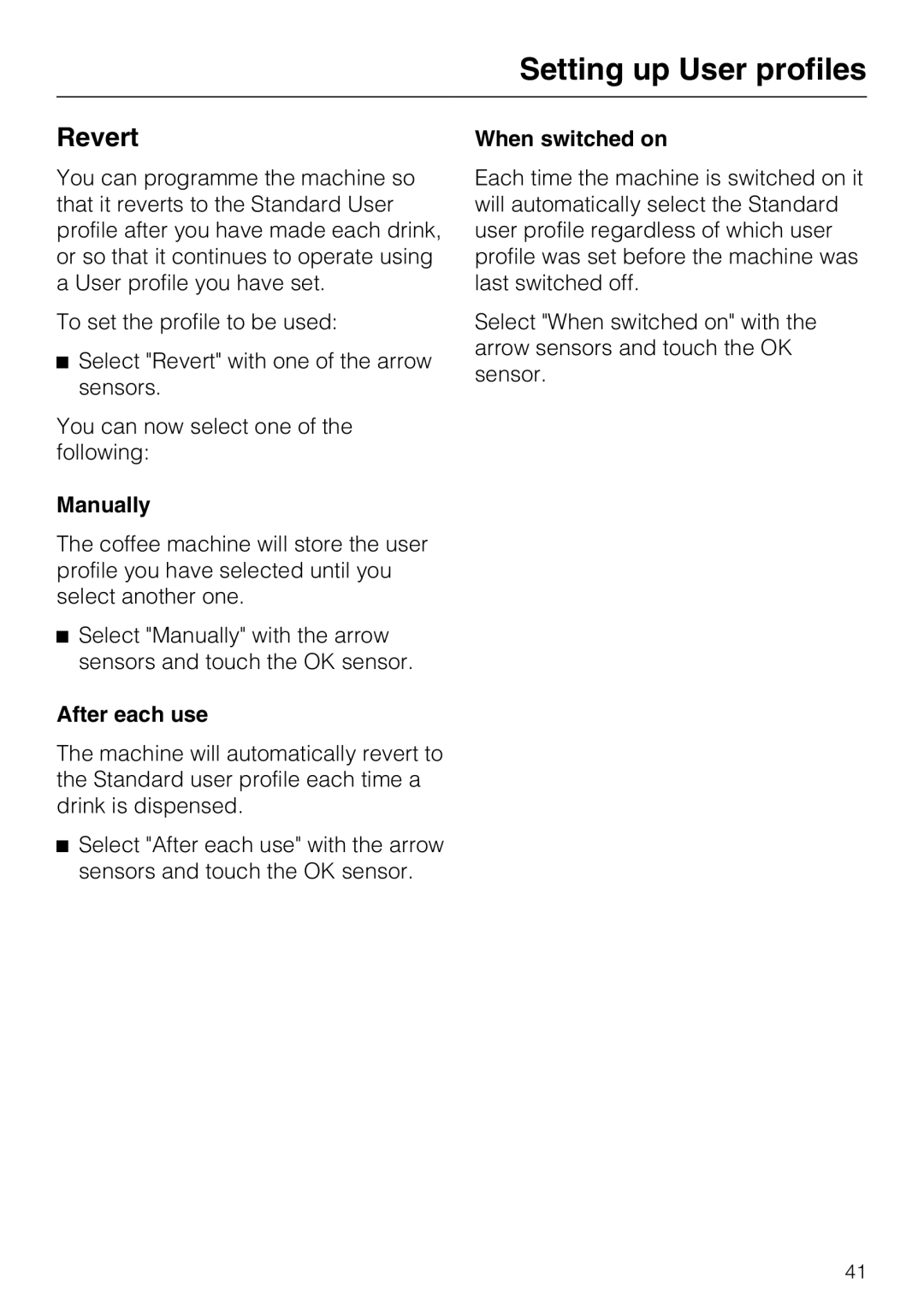 Miele CVA 3650 installation instructions Revert, Manually, After each use, When switched on, Setting up User profiles 