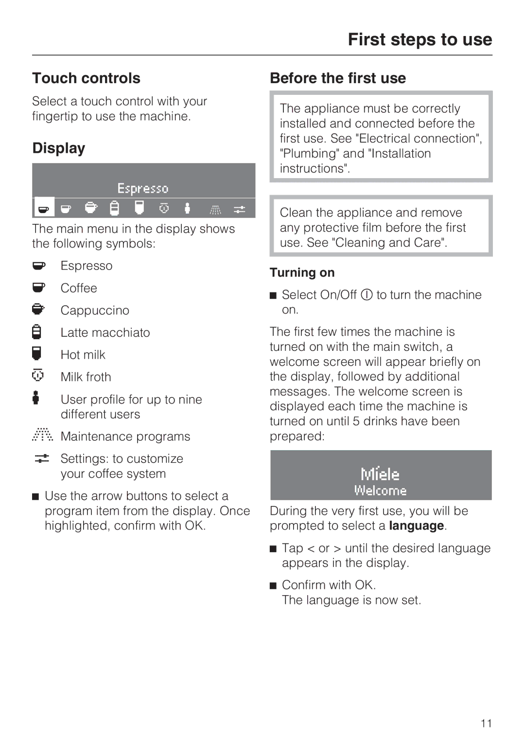 Miele CVA 4066 installation instructions First steps to use, Touch controls, Display, Before the first use, Turning on 