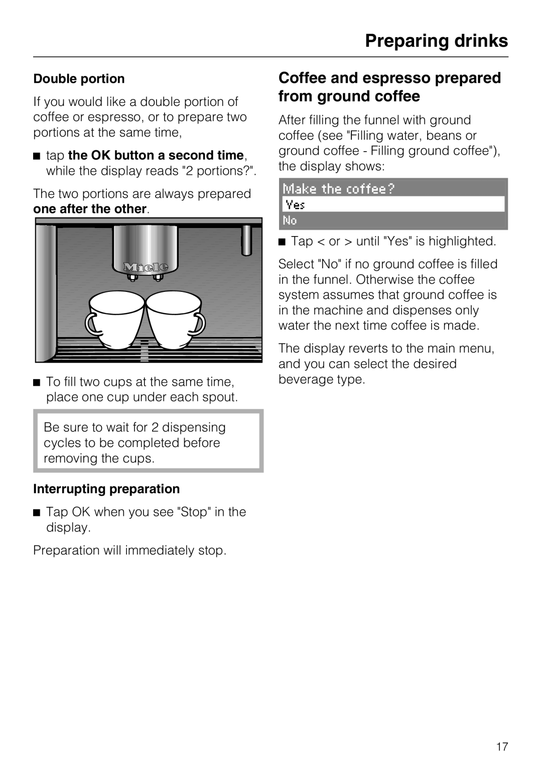 Miele CVA 4066 Coffee and espresso prepared from ground coffee, Double portion, Interrupting preparation 