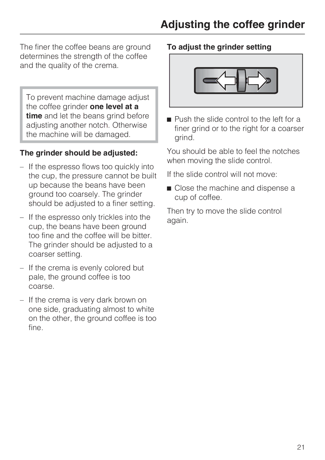 Miele CVA 4066 Adjusting the coffee grinder, Grinder should be adjusted, To adjust the grinder setting 