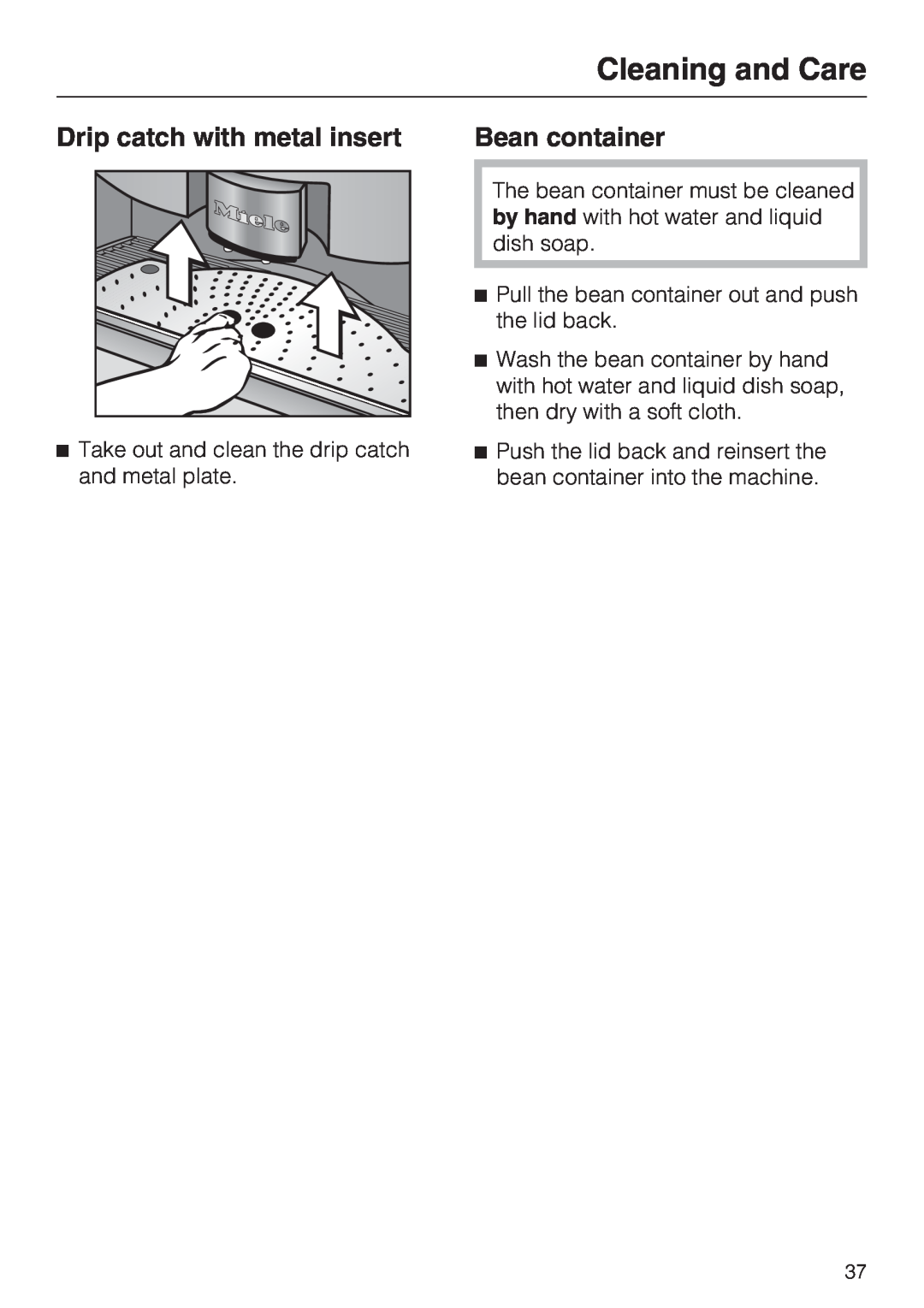 Miele CVA 4070 installation instructions Drip catch with metal insert, Bean container, Cleaning and Care 