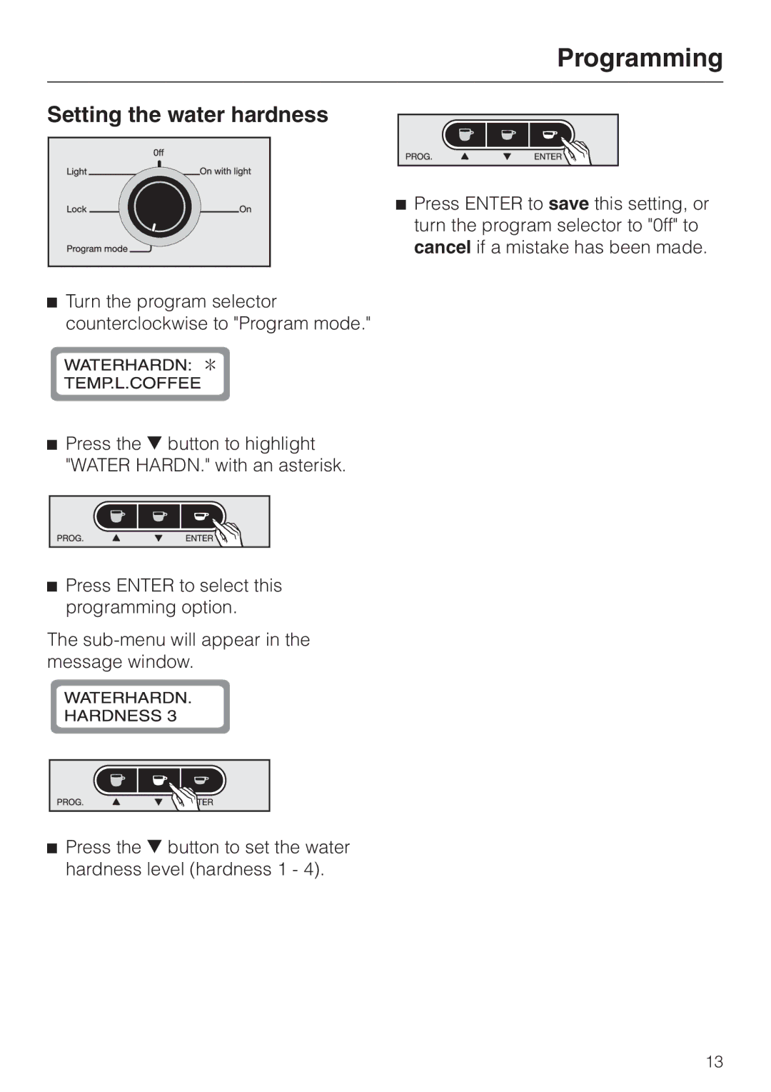 Miele CVA 615 operating instructions Setting the water hardness 