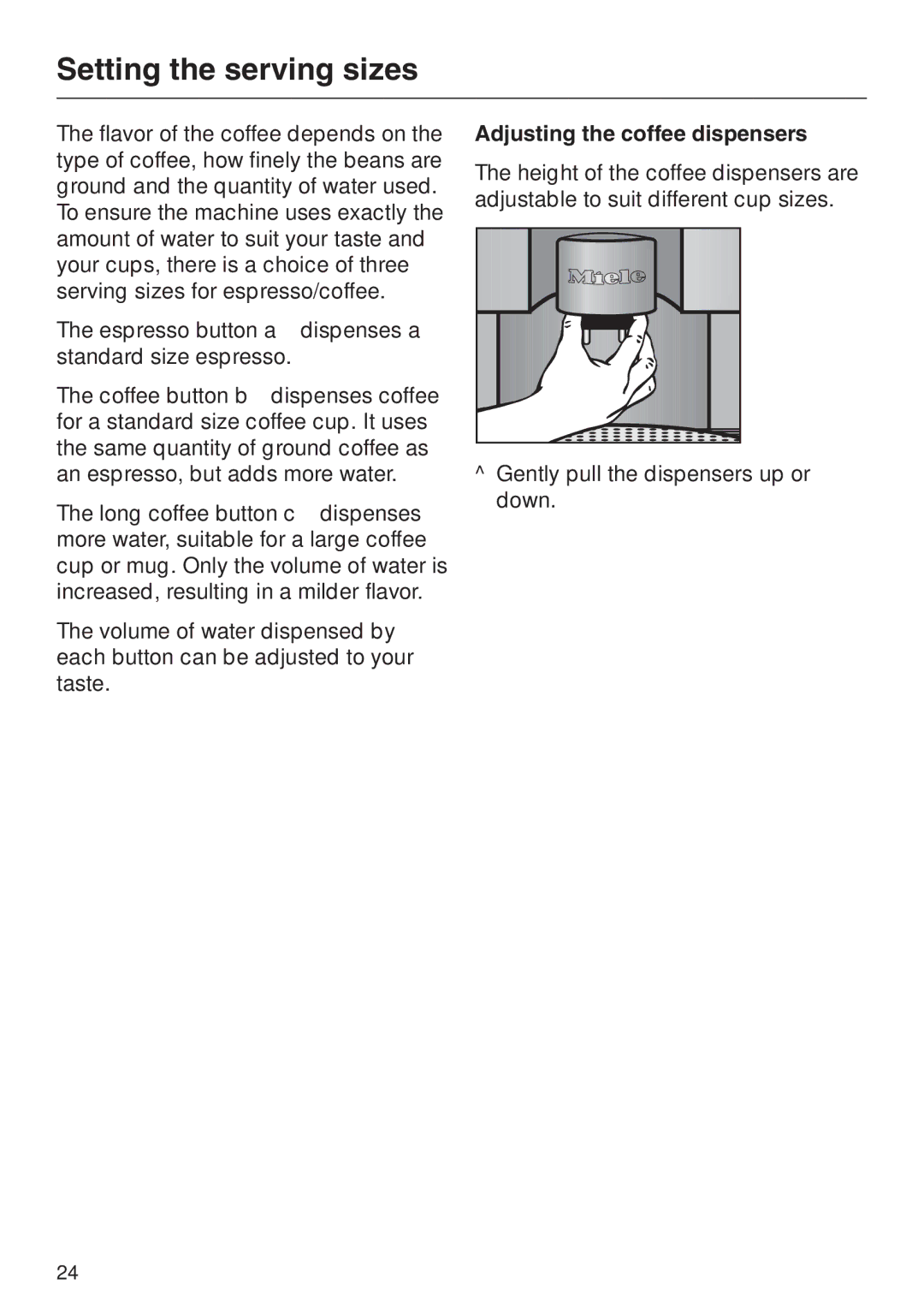 Miele CVA 615 operating instructions Setting the serving sizes, Adjusting the coffee dispensers 