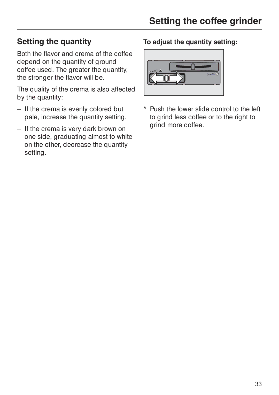 Miele CVA 615 operating instructions Setting the quantity, To adjust the quantity setting 