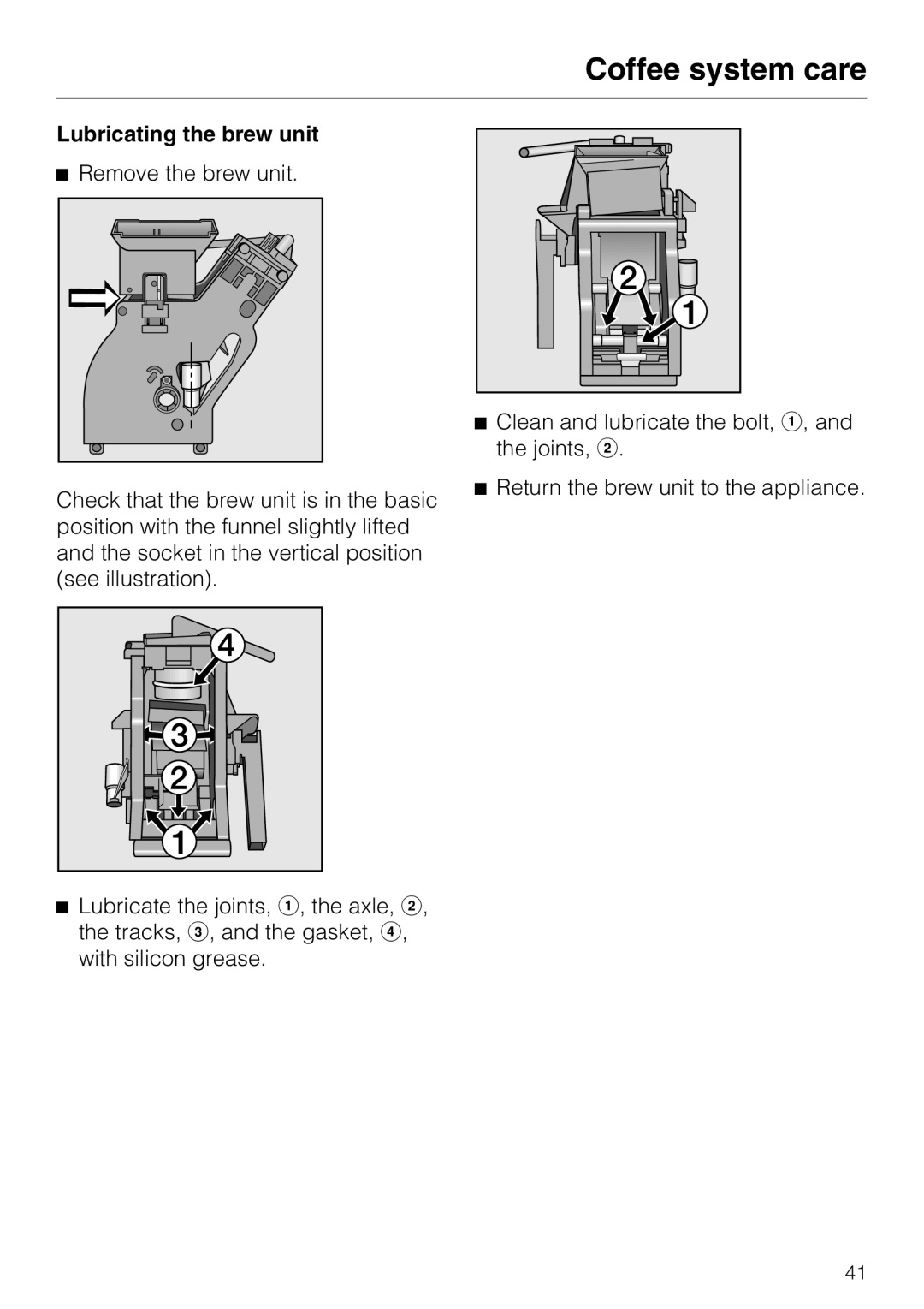 Miele CVA 615 operating instructions Lubricating the brew unit Remove the brew unit 