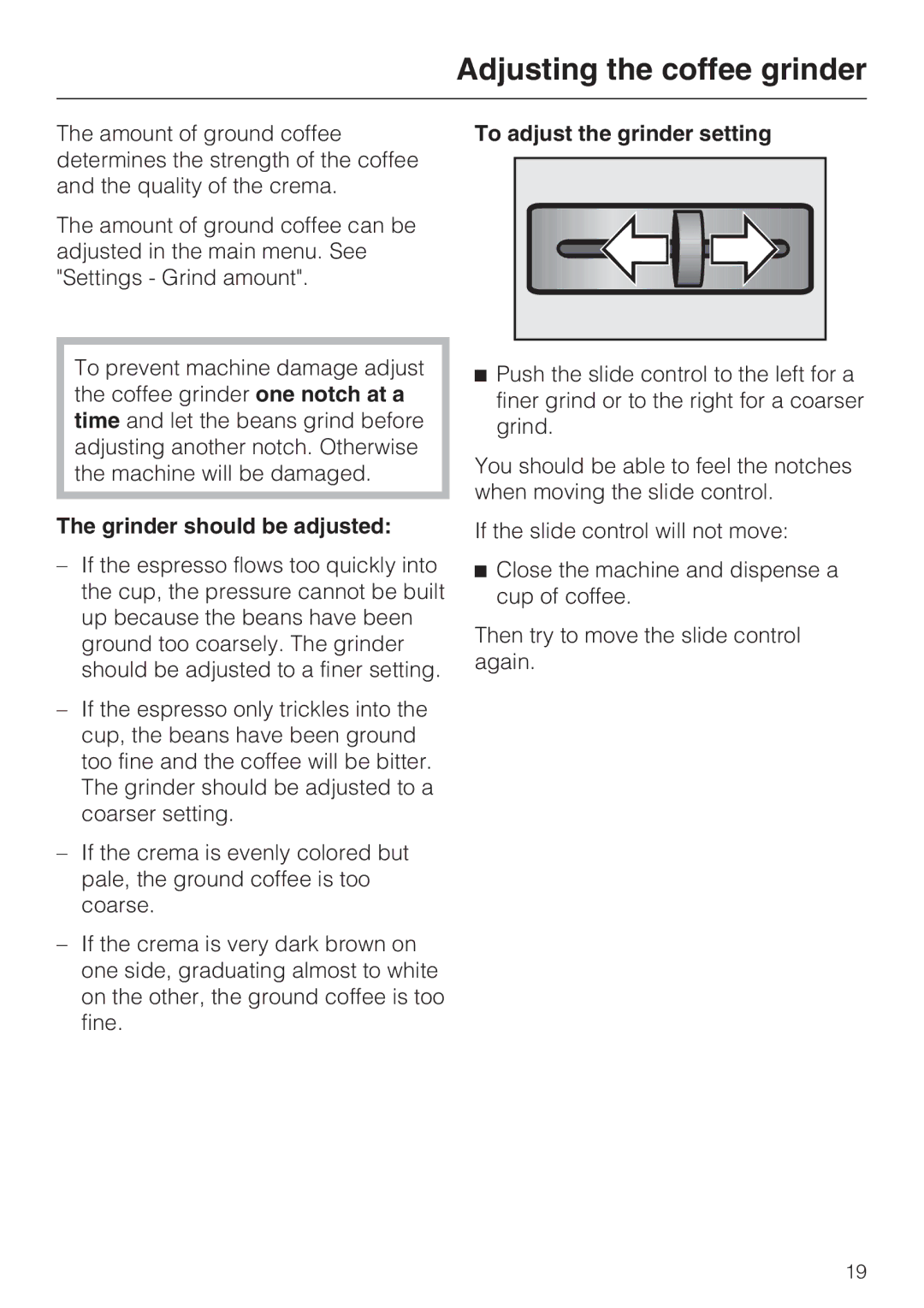 Miele CVA4075 Adjusting the coffee grinder, Grinder should be adjusted, To adjust the grinder setting 