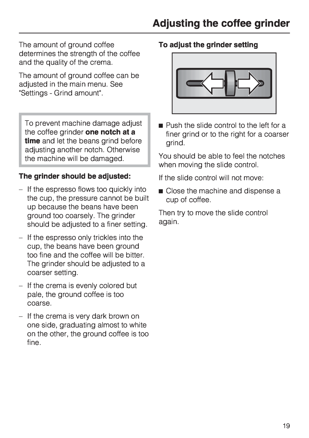 Miele CVA4075 Adjusting the coffee grinder, The grinder should be adjusted, To adjust the grinder setting 