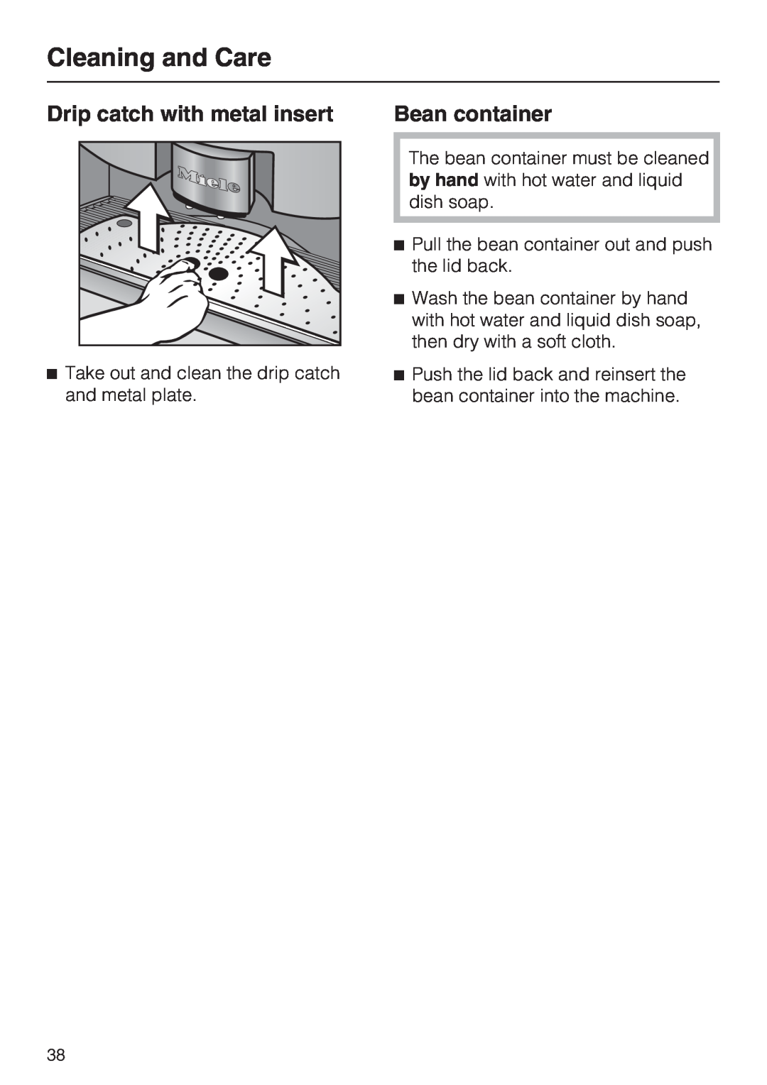 Miele CVA4075 installation instructions Drip catch with metal insert, Bean container, Cleaning and Care 