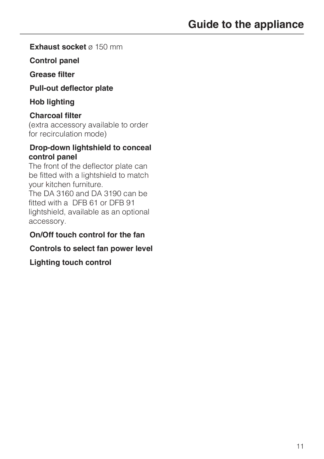 Miele DA 3160, DA 3190 installation instructions Drop-down lightshield to conceal control panel 