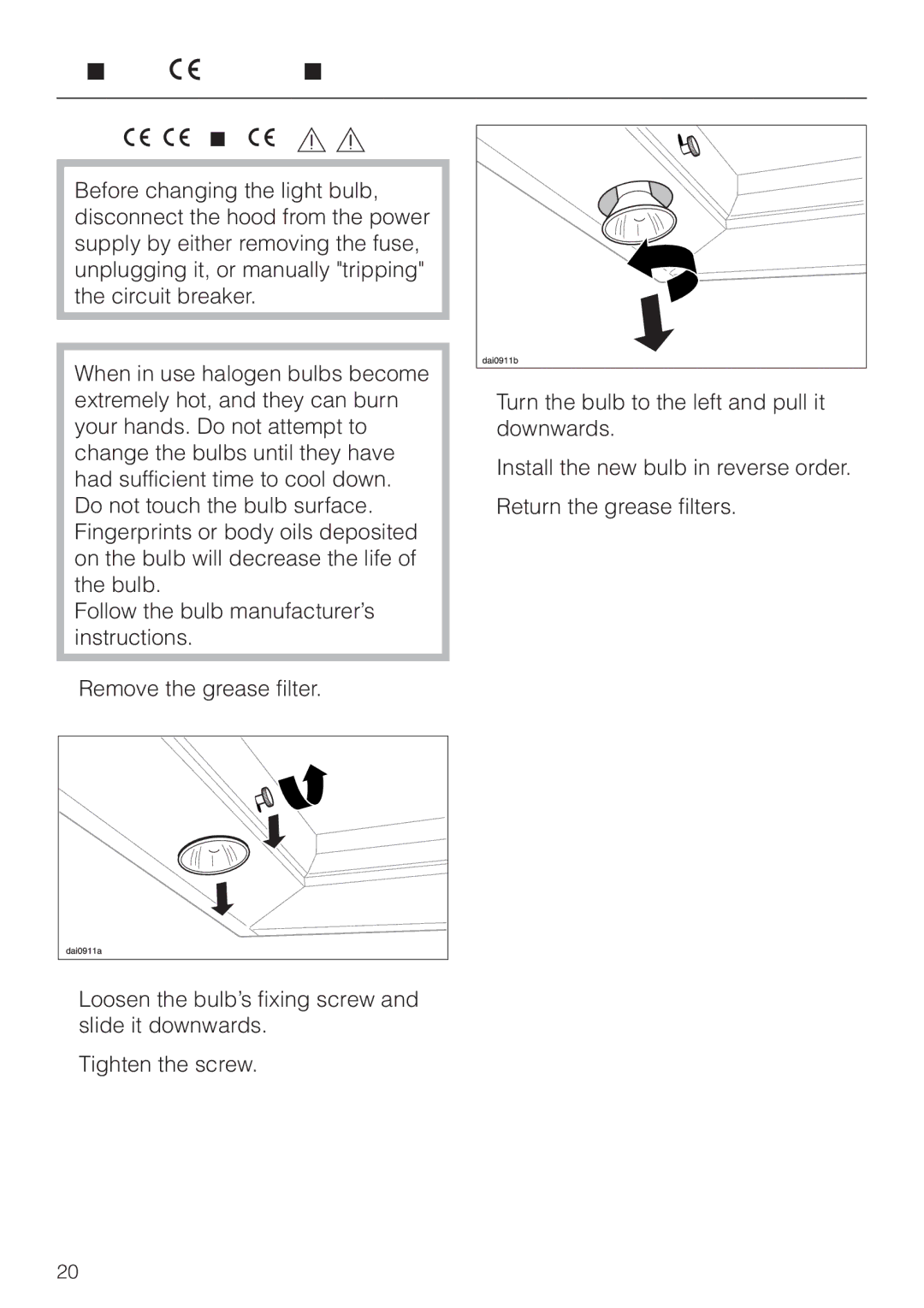 Miele DA 362-75 installation instructions Changing the light bulb, Remove the grease filter 