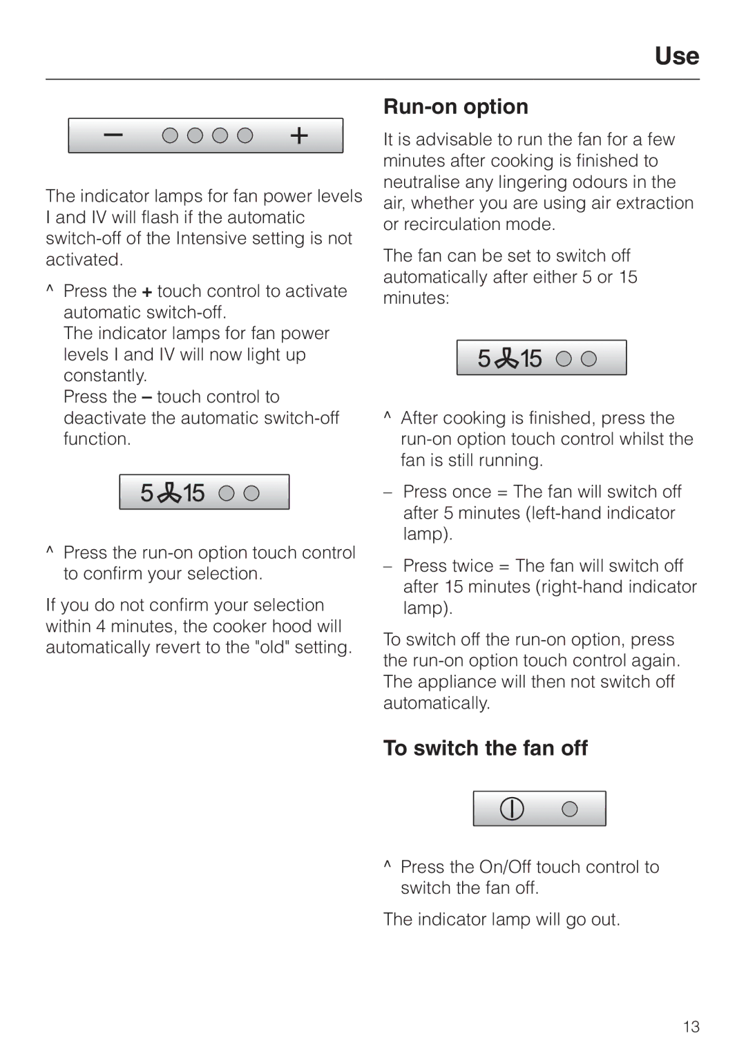 Miele DA 424 V EXT, DA 420 V EXT installation instructions Run-on option, To switch the fan off 