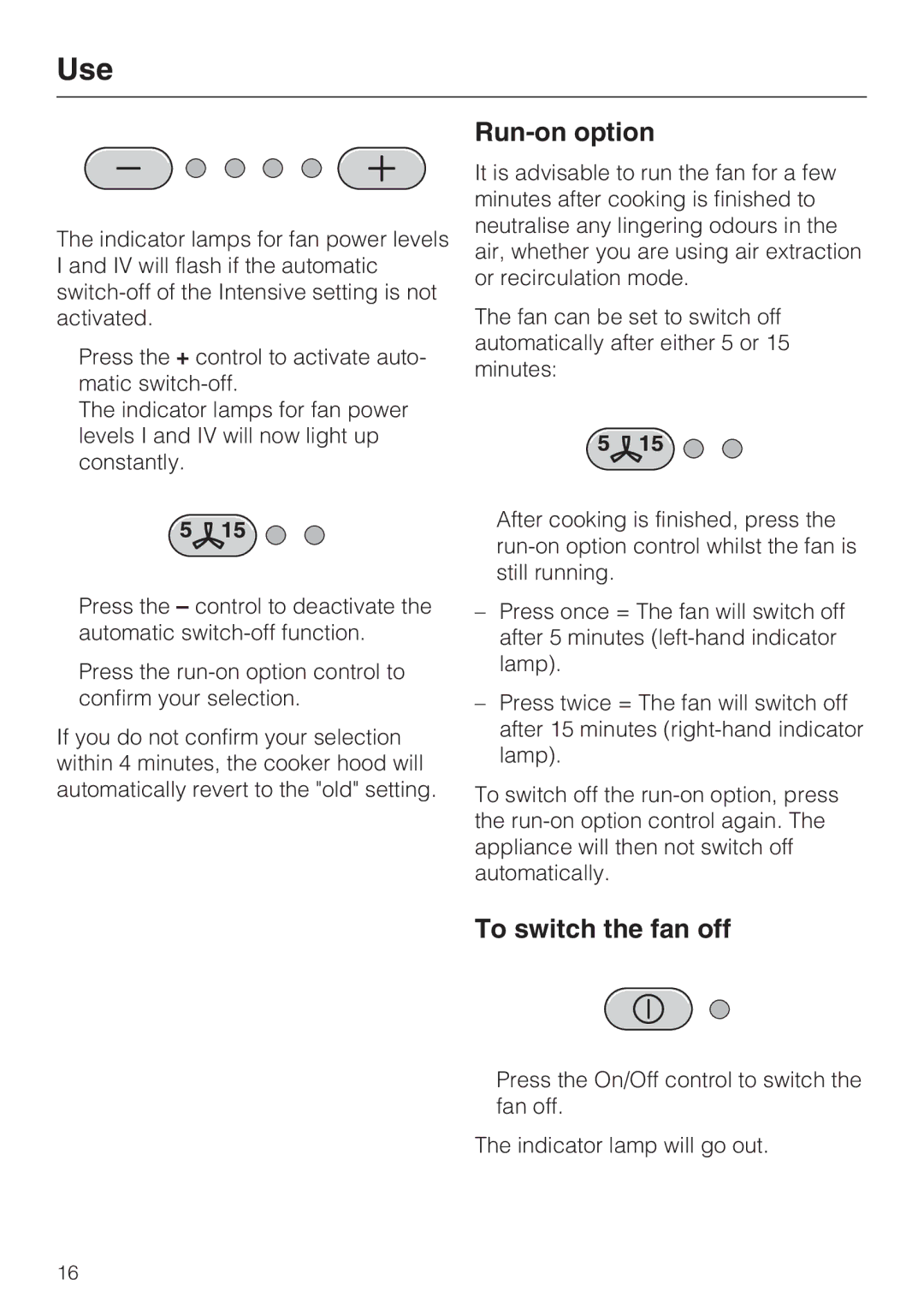 Miele DA 5100 D EXT, DA 5100 D U installation instructions Run-on option, To switch the fan off 