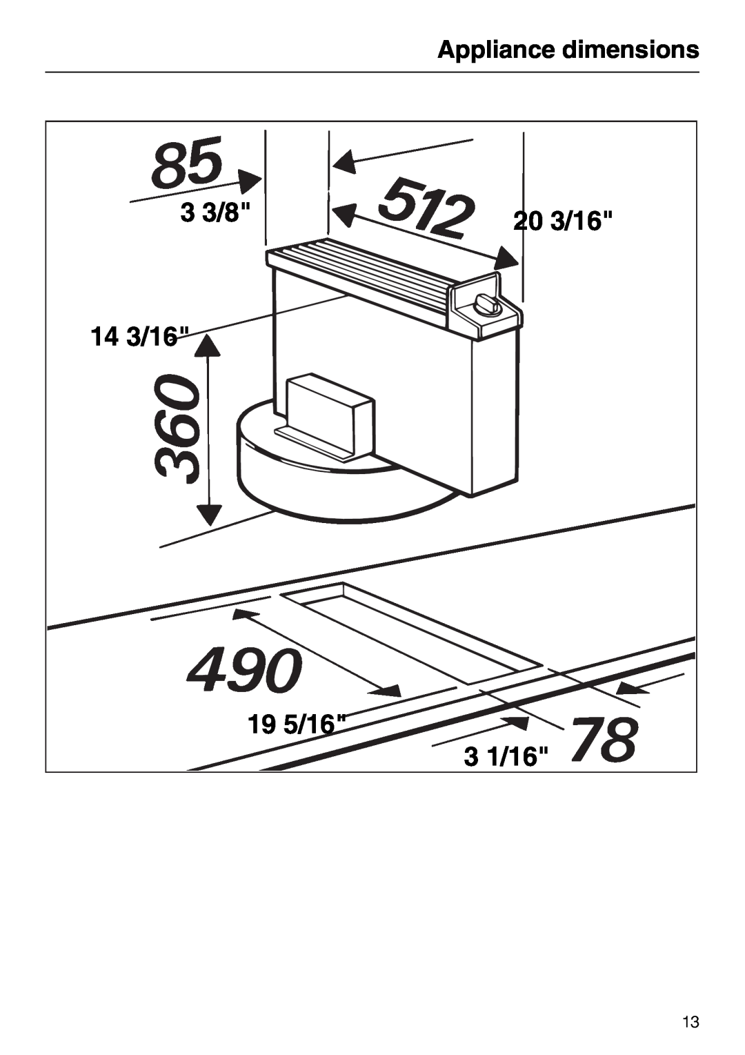 Miele DA 8-2 manual Appliance dimensions, 3 3/8, 20 3/16, 14 3/16, 19 5/16, 3 1/16 