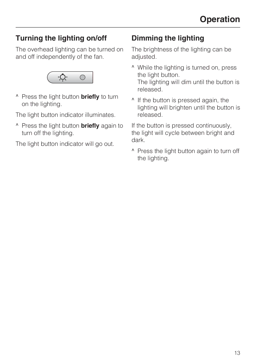 Miele DA289-4 installation instructions Turning the lighting on/off, Dimming the lighting 