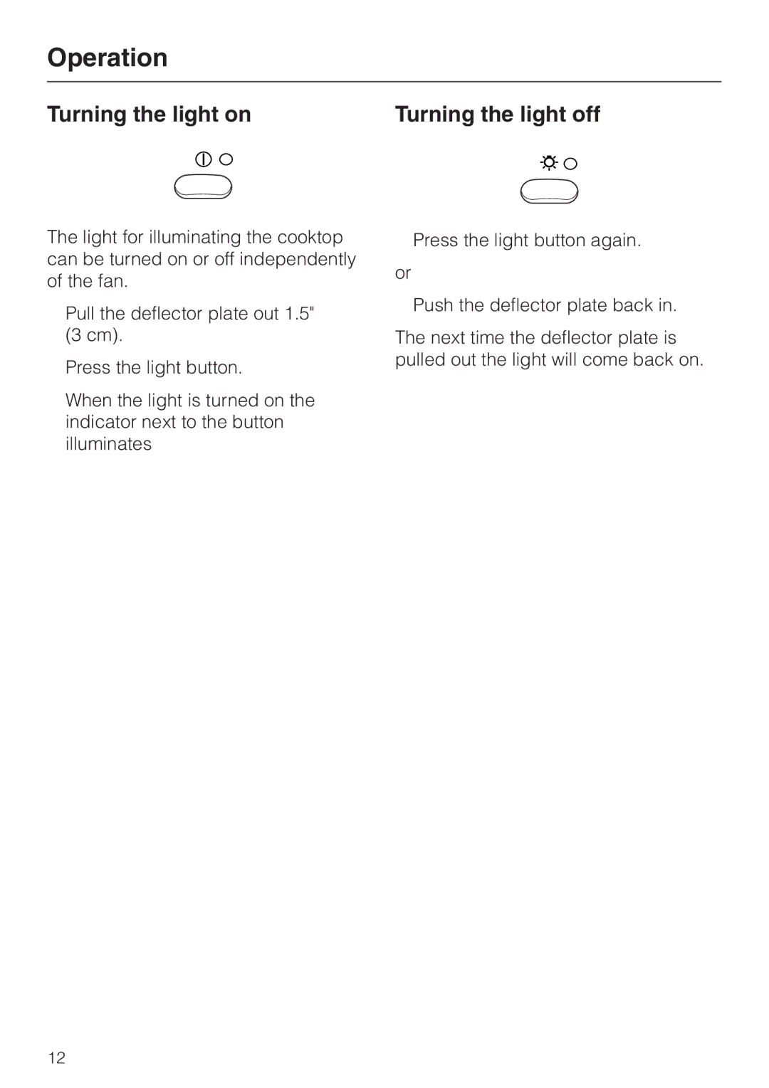 Miele DA326-1I, DA329-1I installation instructions Turning the light on Turning the light off 