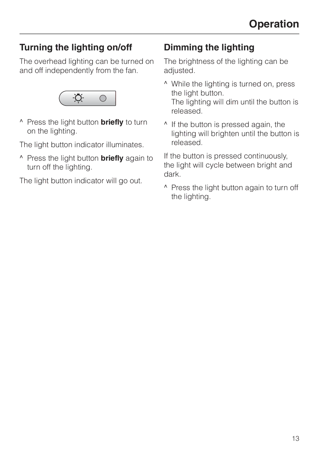 Miele DA403 installation instructions Turning the lighting on/off, Dimming the lighting 