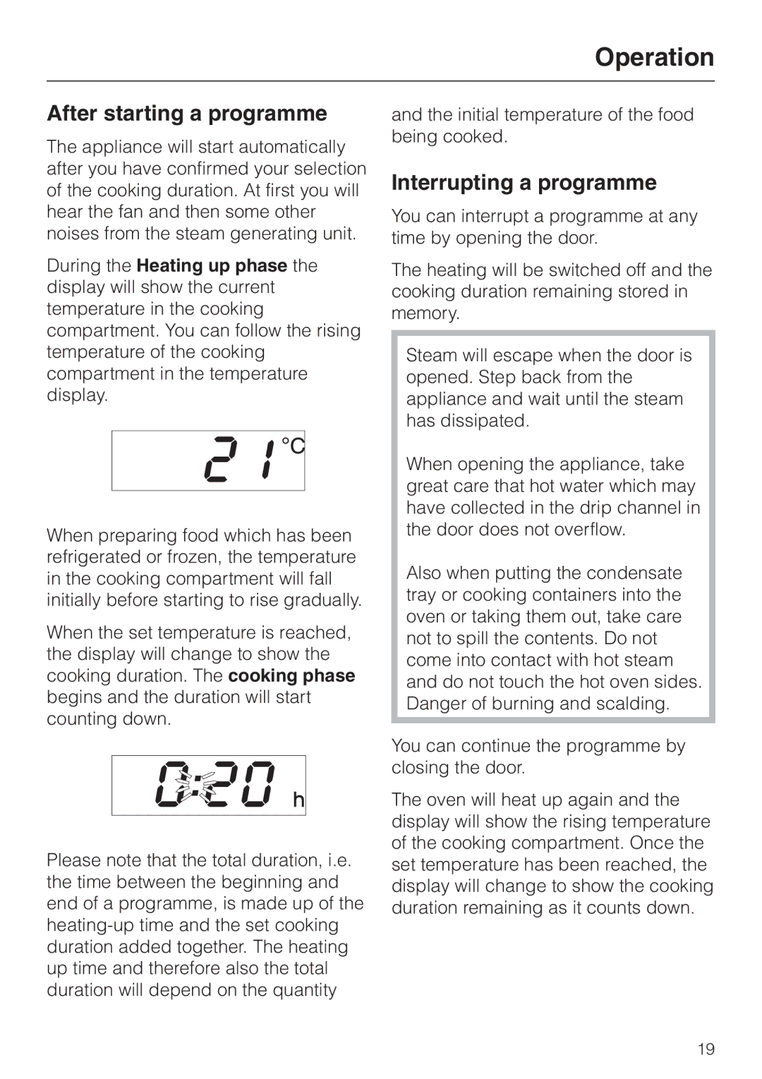 Miele DG 1050 manual After starting a programme, Interrupting a programme 