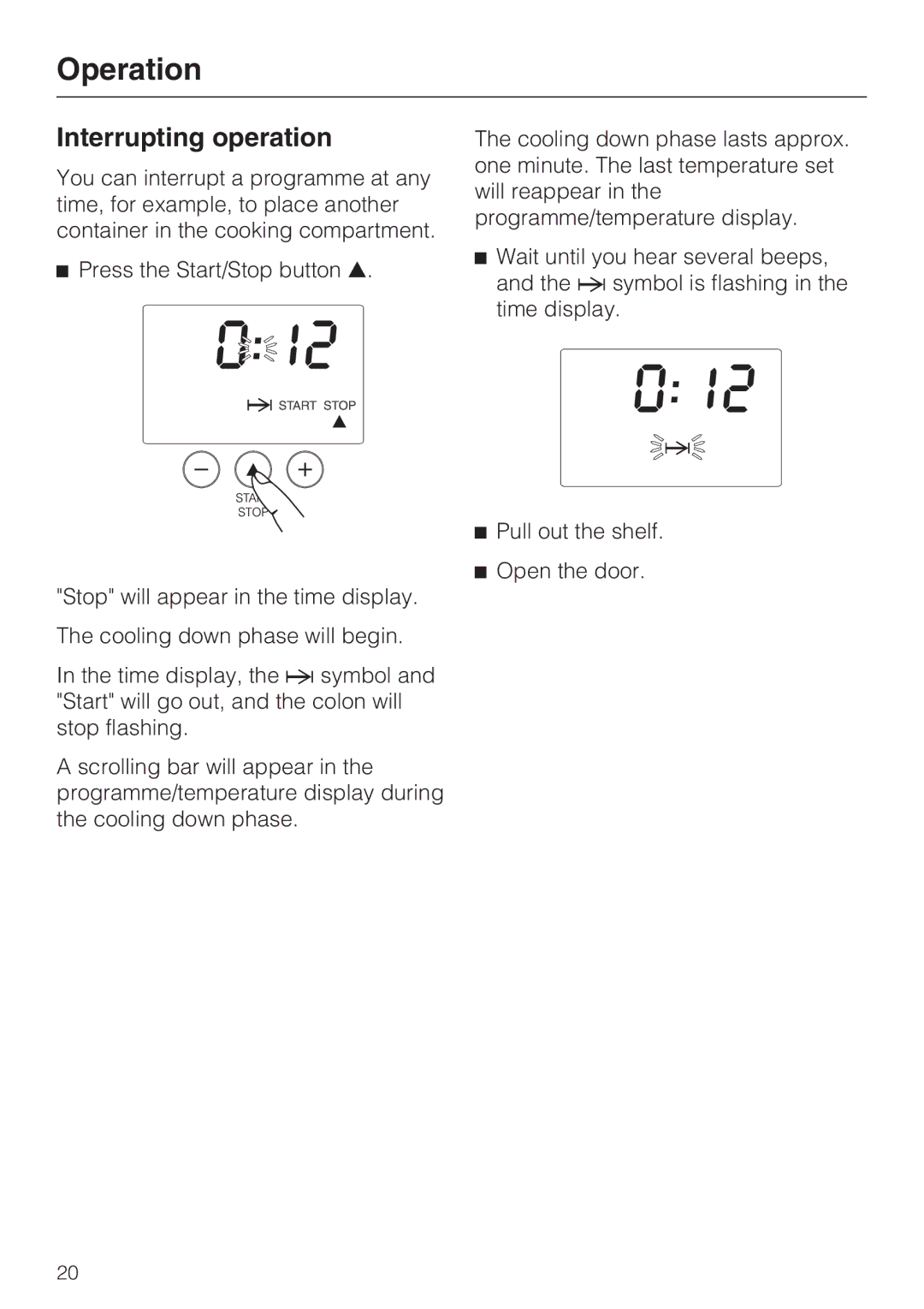 Miele DG 4064 L, DG 4164 L operating instructions Interrupting operation 