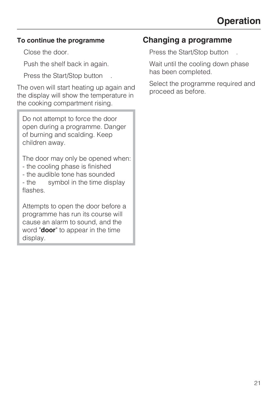 Miele DG 4064 L, DG 4164 L operating instructions Changing a programme, To continue the programme 