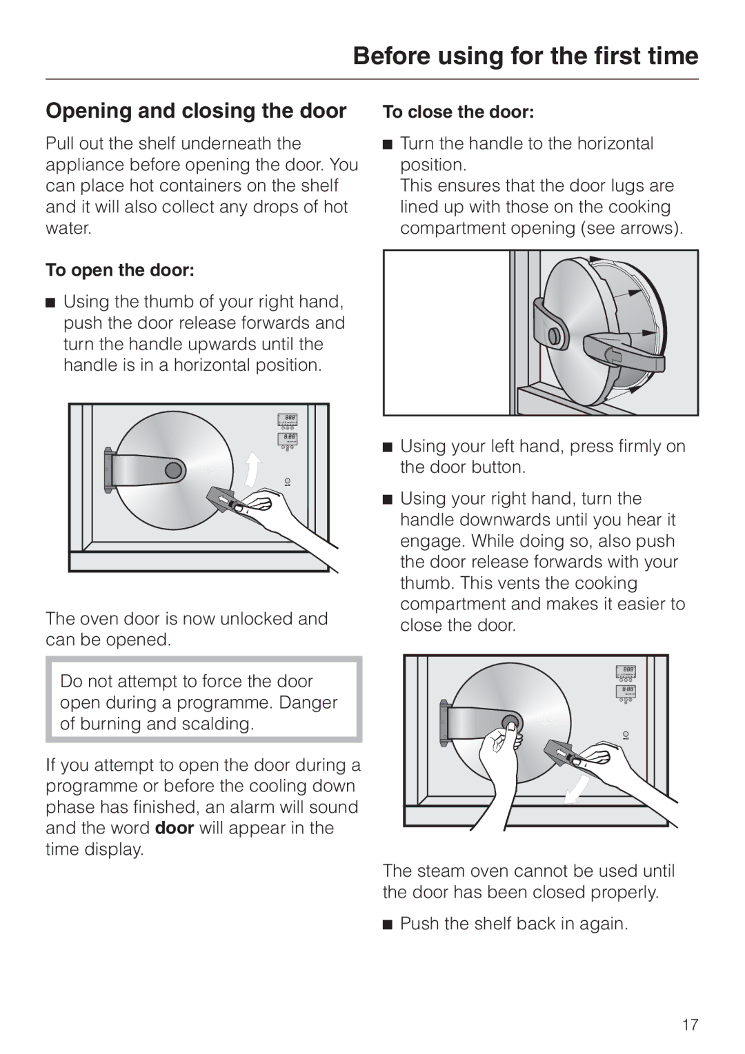 Miele DG 4064 L manual Opening and closing the door, To open the door, To close the door 