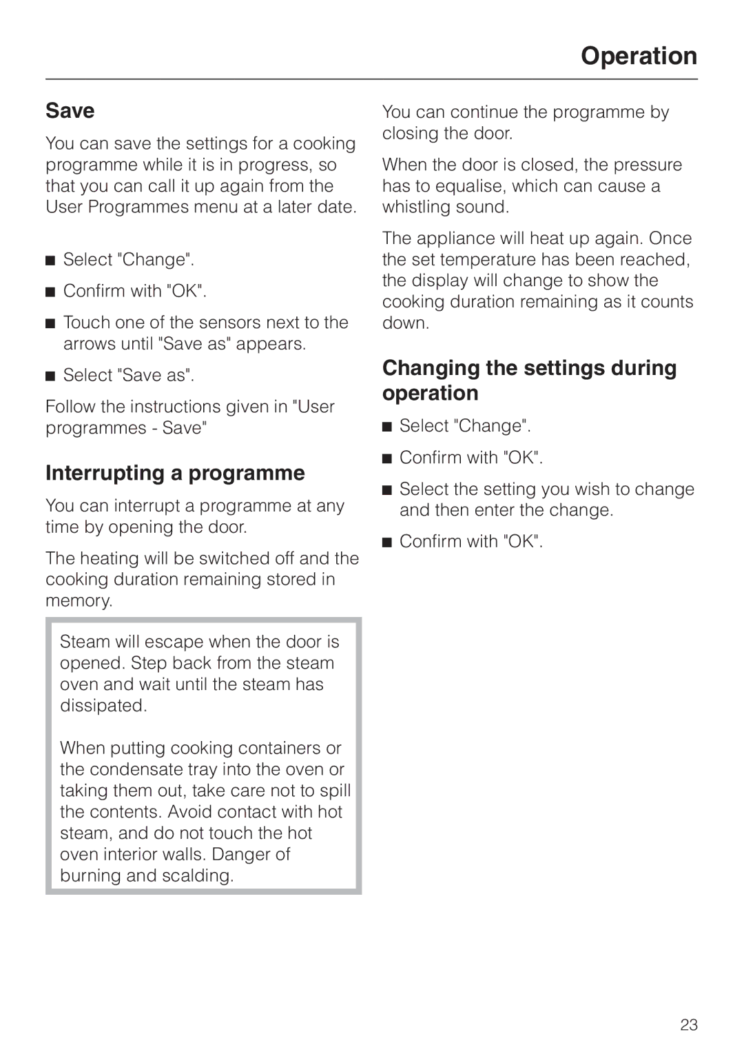 Miele DG4080 installation instructions Save, Interrupting a programme, Changing the settings during operation 