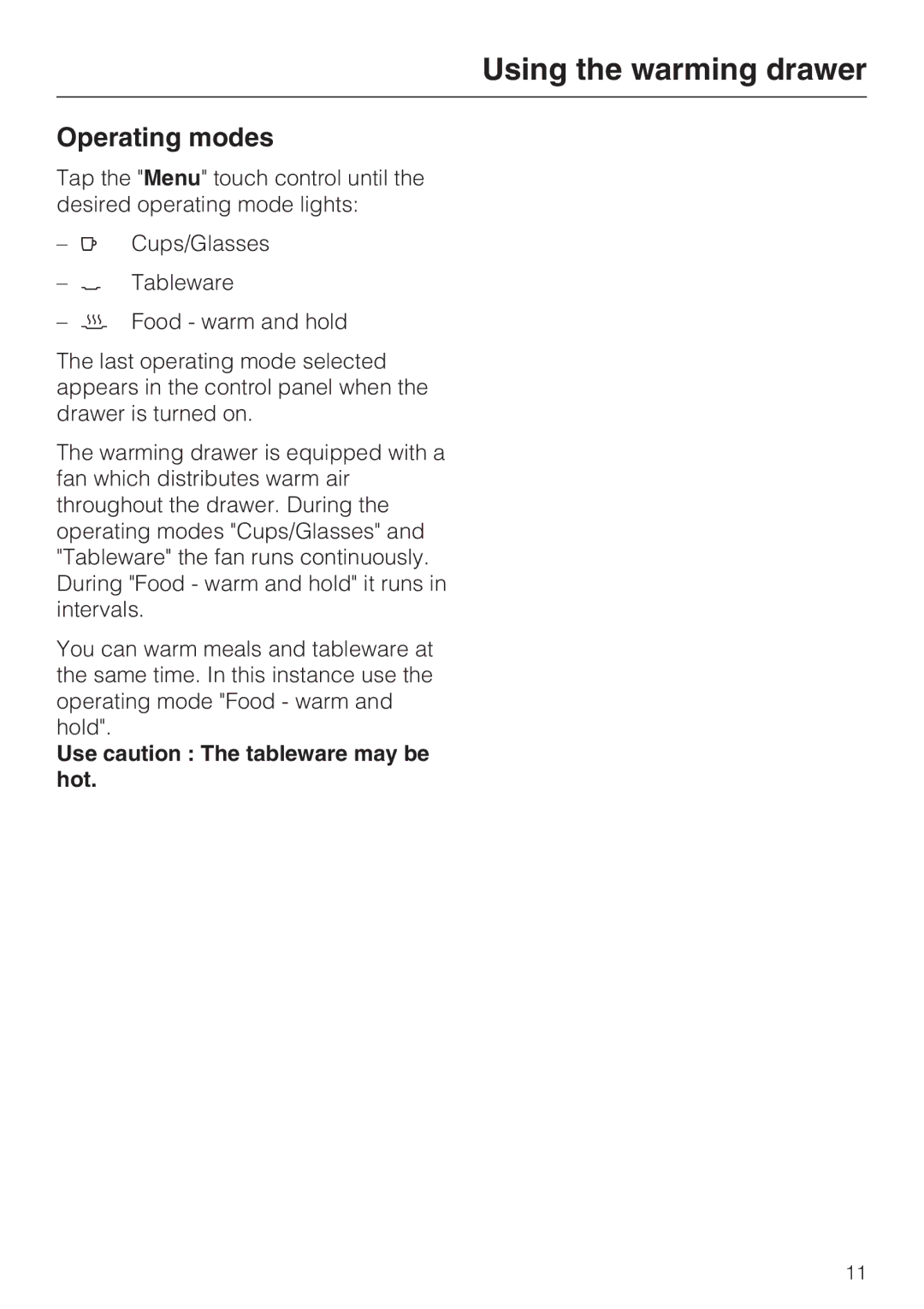 Miele ESW 4088-14, ESW 48X2, ESW4082-14 Using the warming drawer, Operating modes, Use caution The tableware may be hot 