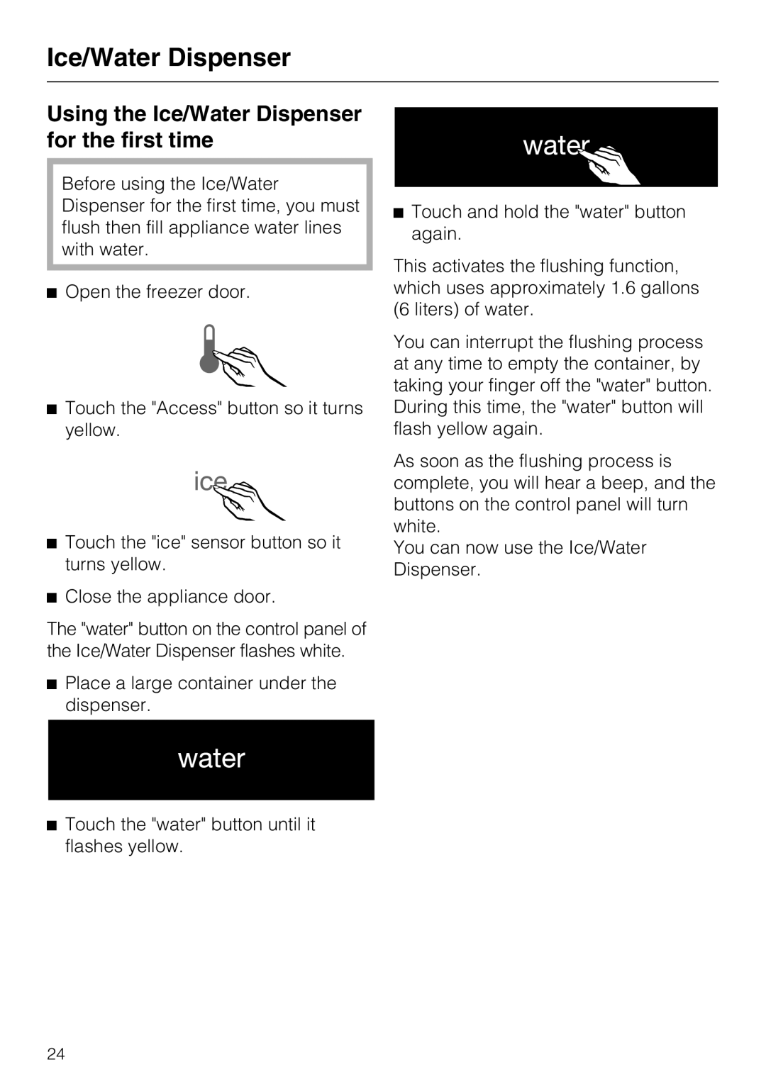 Miele F 1471 VI installation instructions Using the Ice/Water Dispenser for the first time 