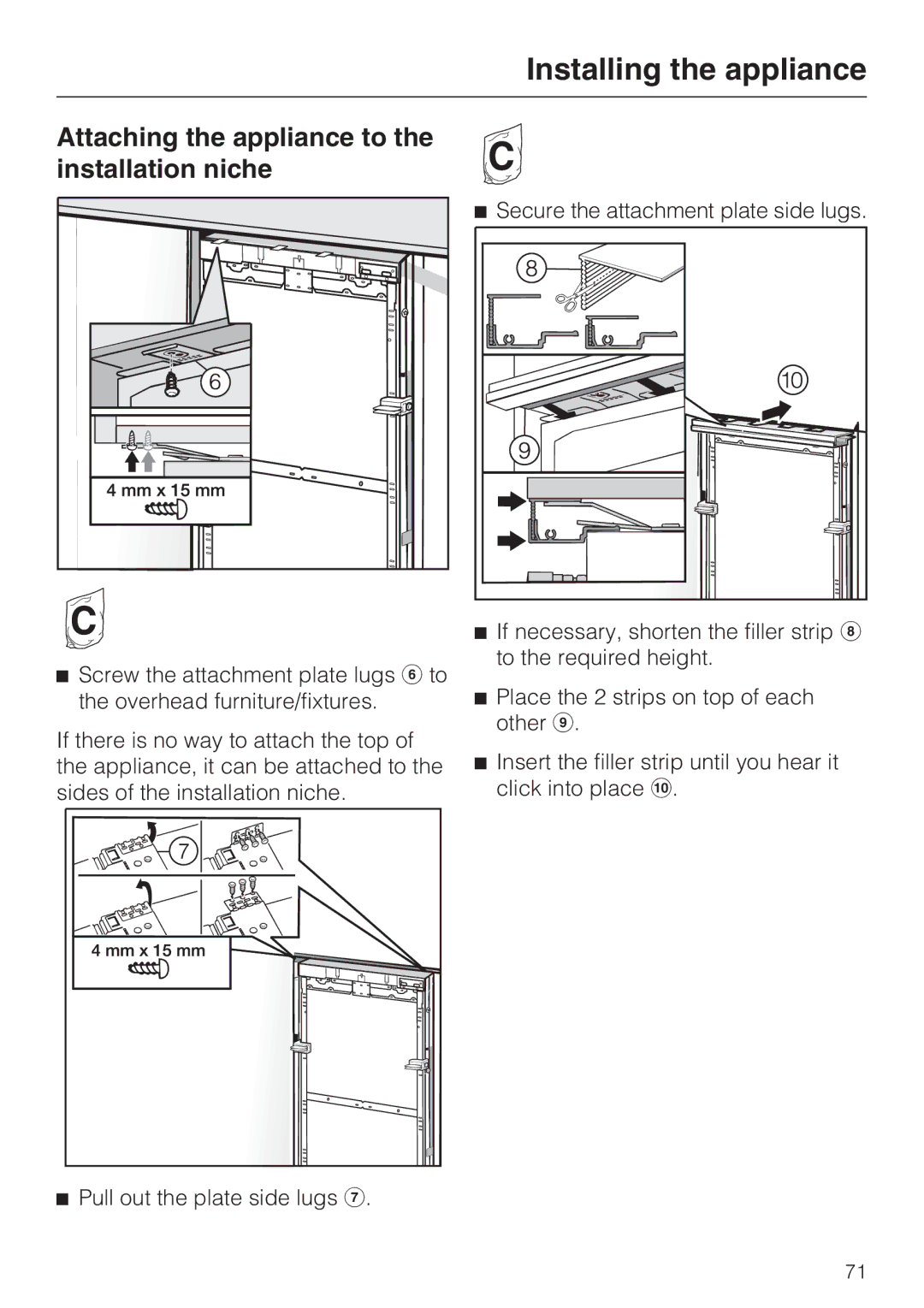 Miele F 1471 installation instructions Attaching the appliance to the installation niche 