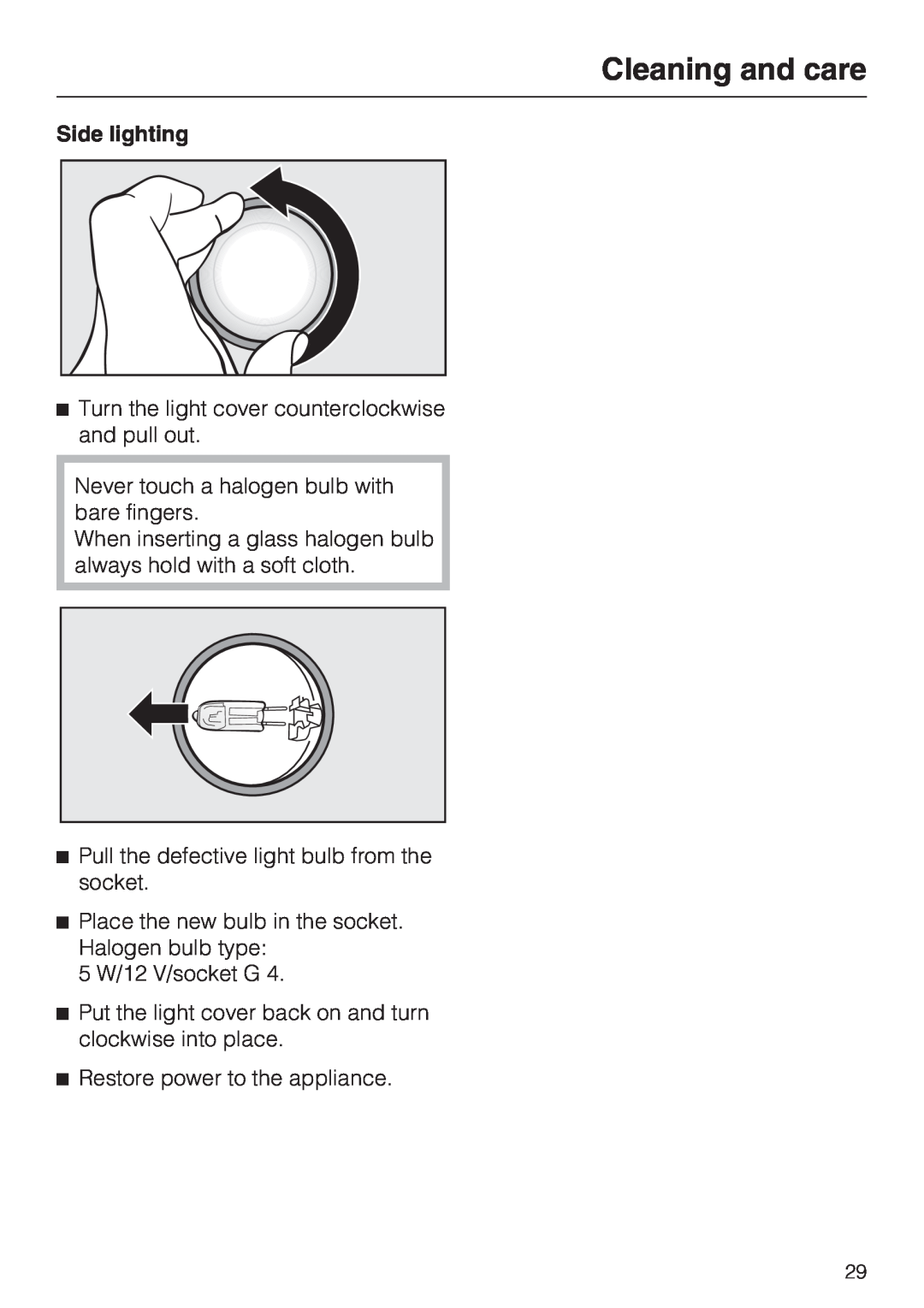 Miele F 1801 SF Cleaning and care, Side lighting, Never touch a halogen bulb with bare fingers, 5 W/12 V/socket G 