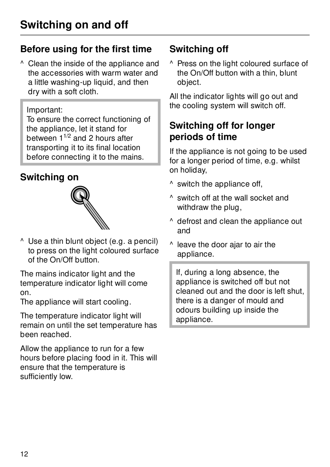 Miele F 311 i-6 installation instructions Switching on and off, Before using for the first time, Switching off 