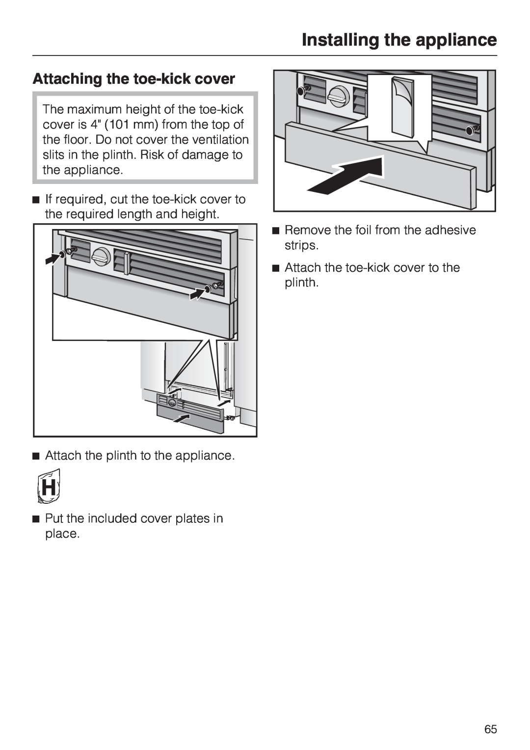 Miele F1411VI Attaching the toe-kick cover, Installing the appliance, Attach the plinth to the appliance 