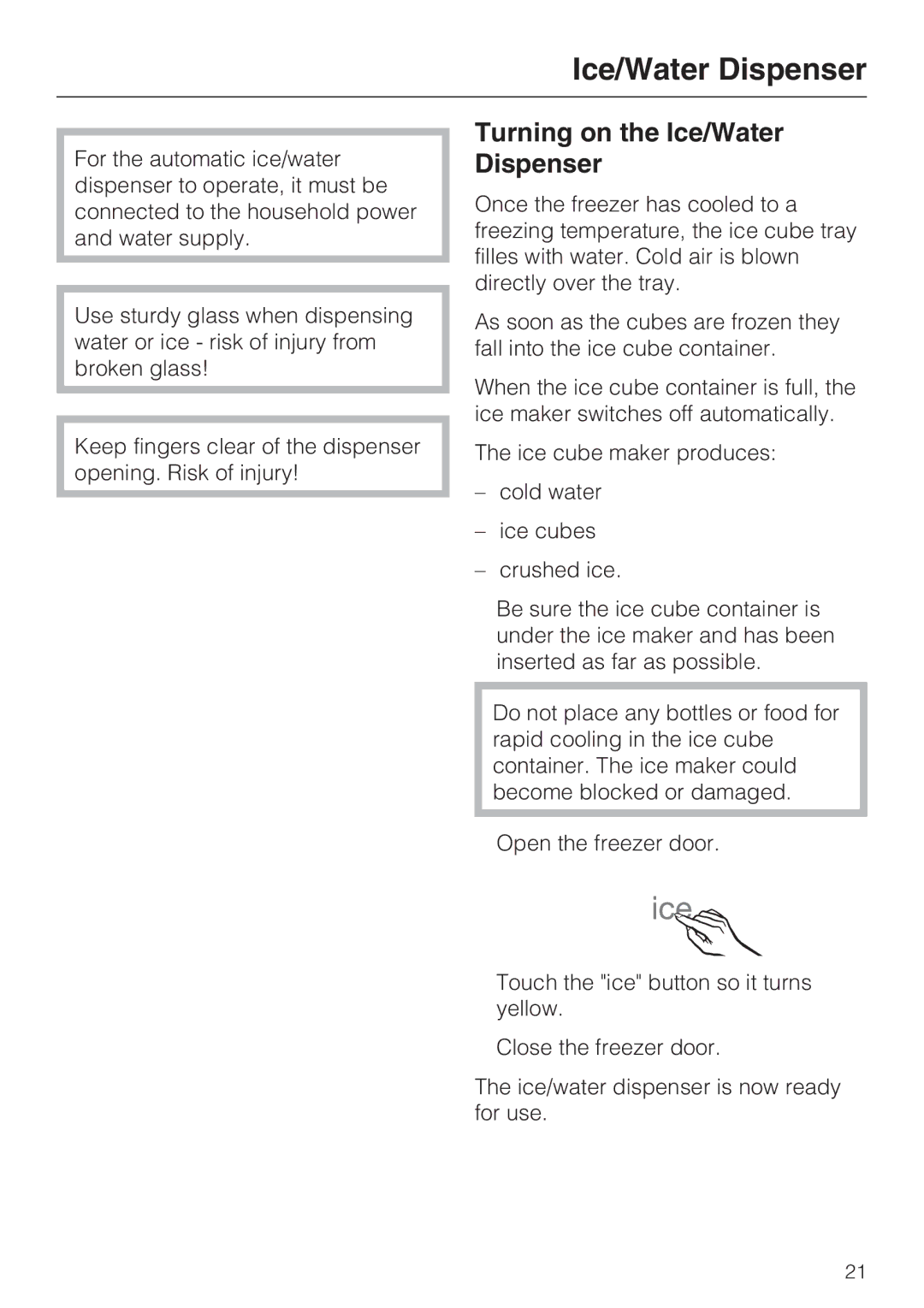 Miele F1471SF installation instructions Turning on the Ice/Water Dispenser 