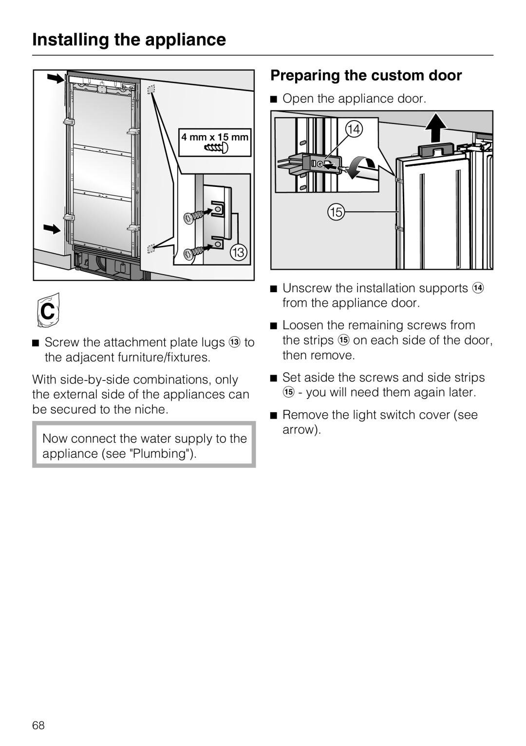 Miele F1471VI installation instructions Preparing the custom door, Installing the appliance 