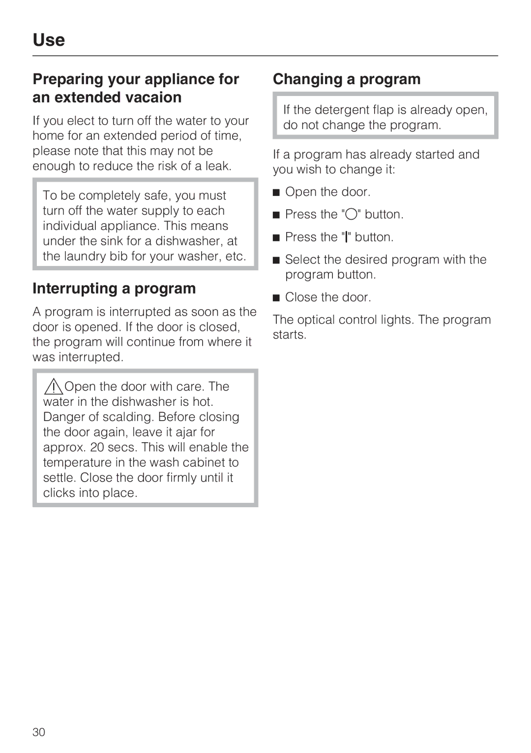 Miele G 1262 manual Preparing your appliance for an extended vacaion, Interrupting a program, Changing a program 