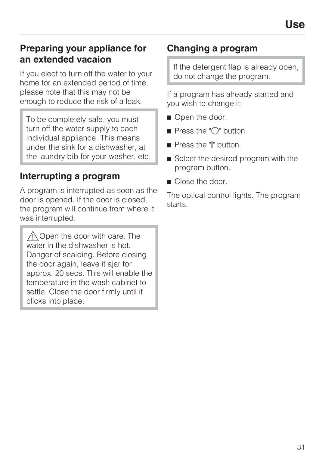 Miele G 1472, G 2472 manual Preparing your appliance for an extended vacaion, Interrupting a program, Changing a program 