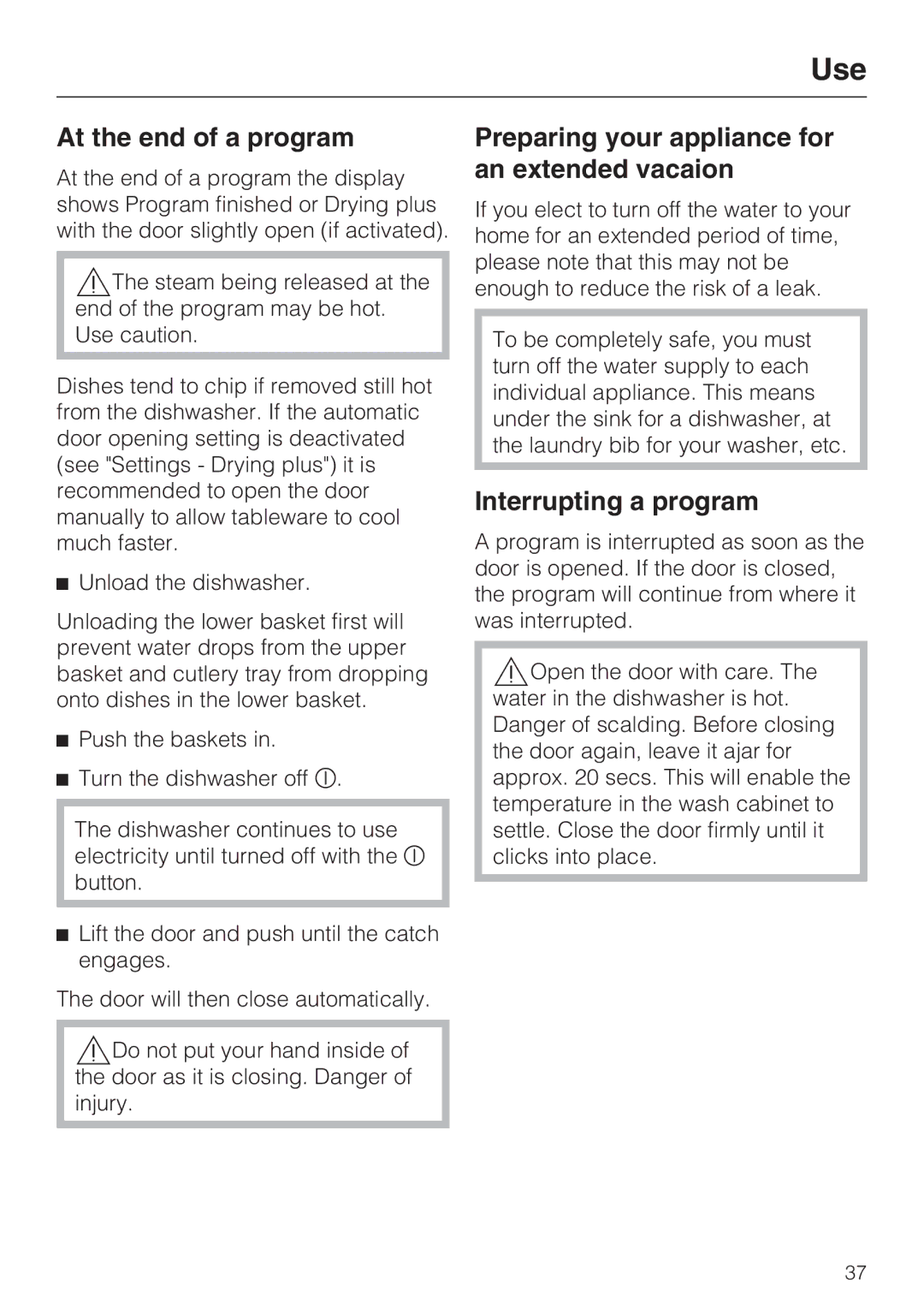 Miele G 2832 manual At the end of a program, Preparing your appliance for an extended vacaion, Interrupting a program 