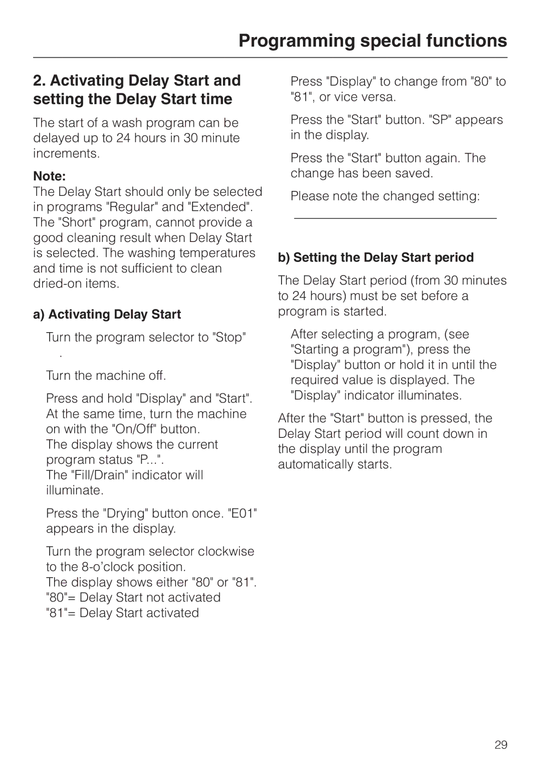 Miele G 7804 operating instructions Activating Delay Start and setting the Delay Start time, Setting the Delay Start period 