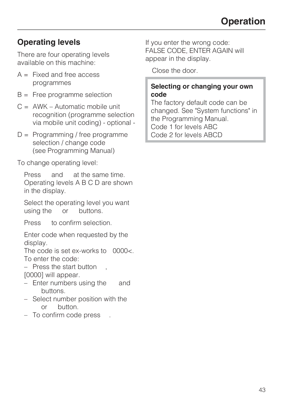 Miele G 7823, G 7824 operating instructions Operating levels, Selecting or changing your own code 