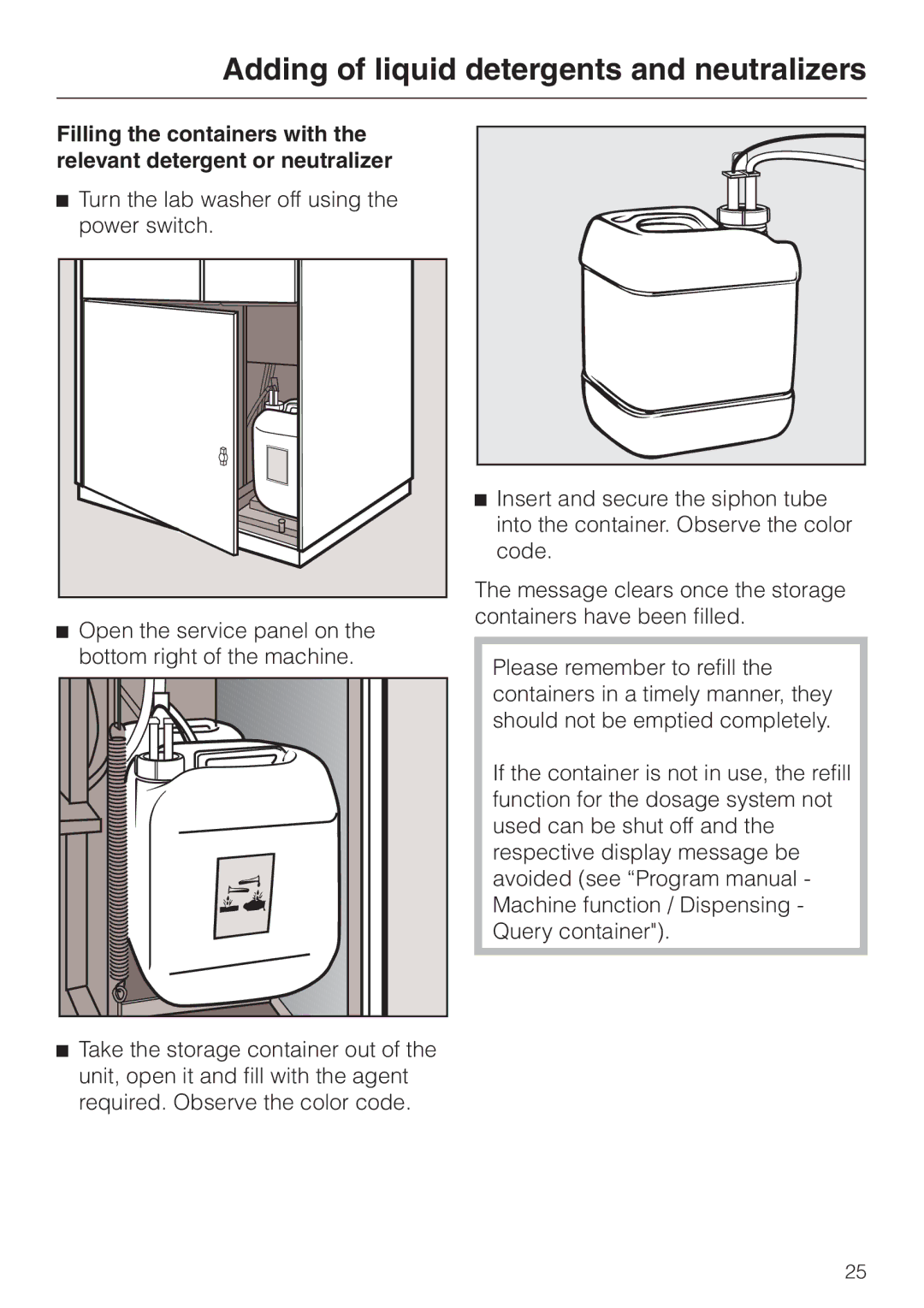 Miele G 7825, G 7826 manual Adding of liquid detergents and neutralizers 