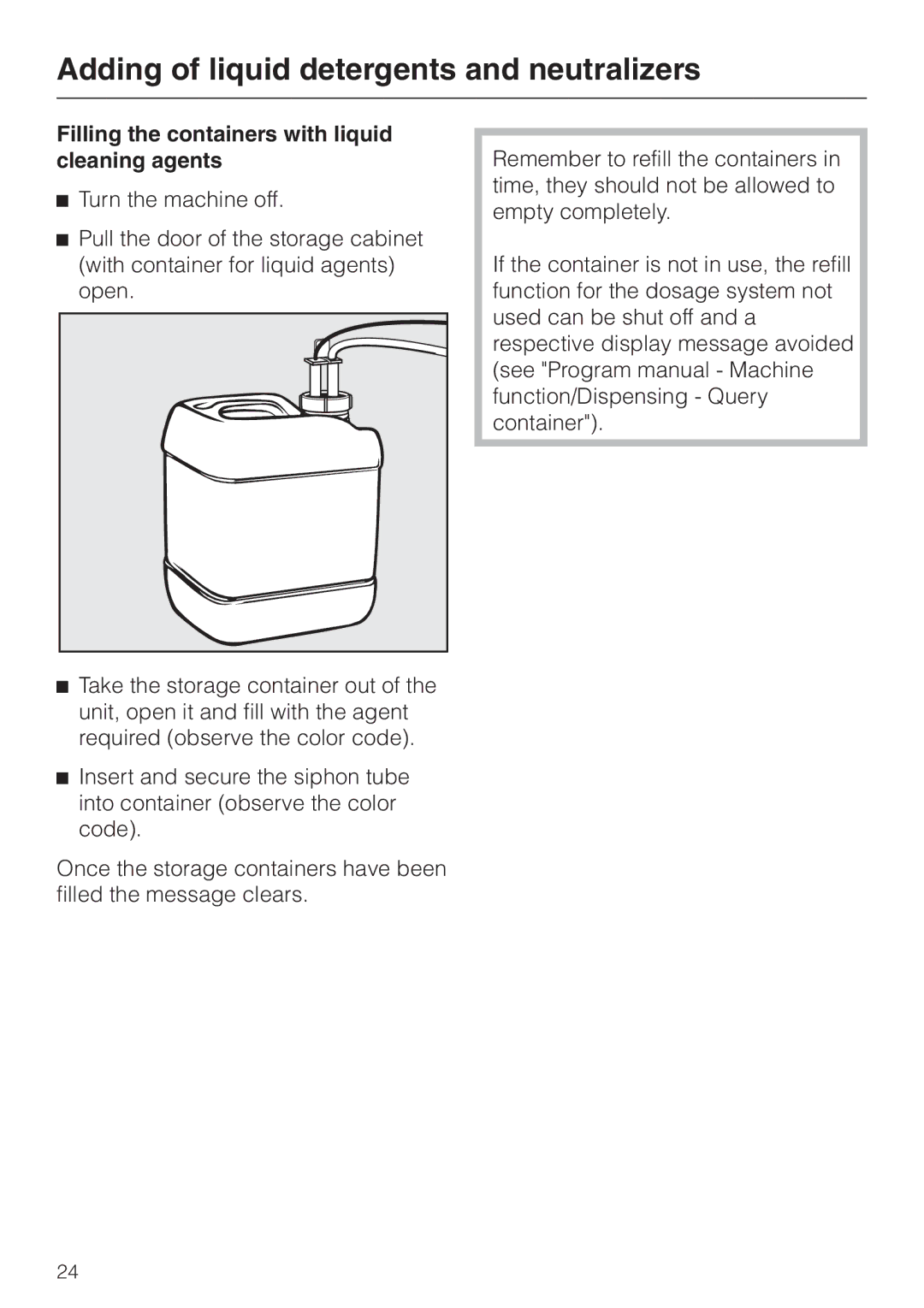 Miele G 7835 operating instructions Filling the containers with liquid cleaning agents 