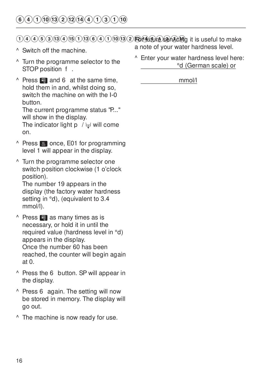 Miele G 7860 operating instructions Setting the water softener 