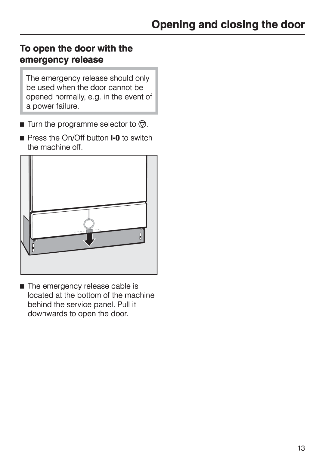 Miele G 7860 operating instructions To open the door with the emergency release, Opening and closing the door 